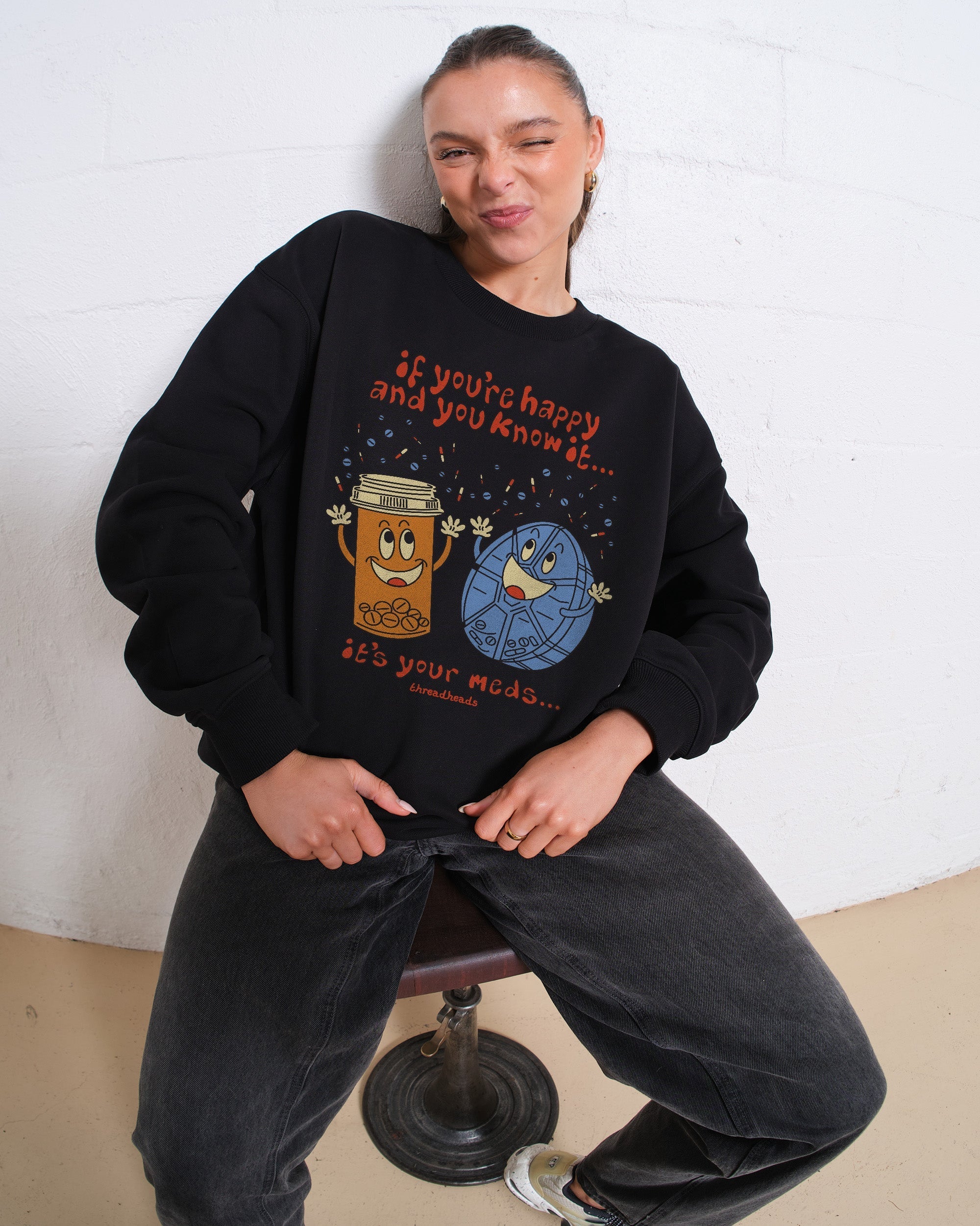 It's Your Meds Sweatshirt