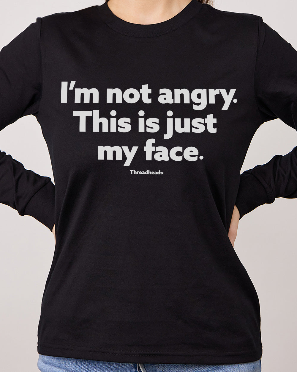I'm Not Angry Long Sleeve