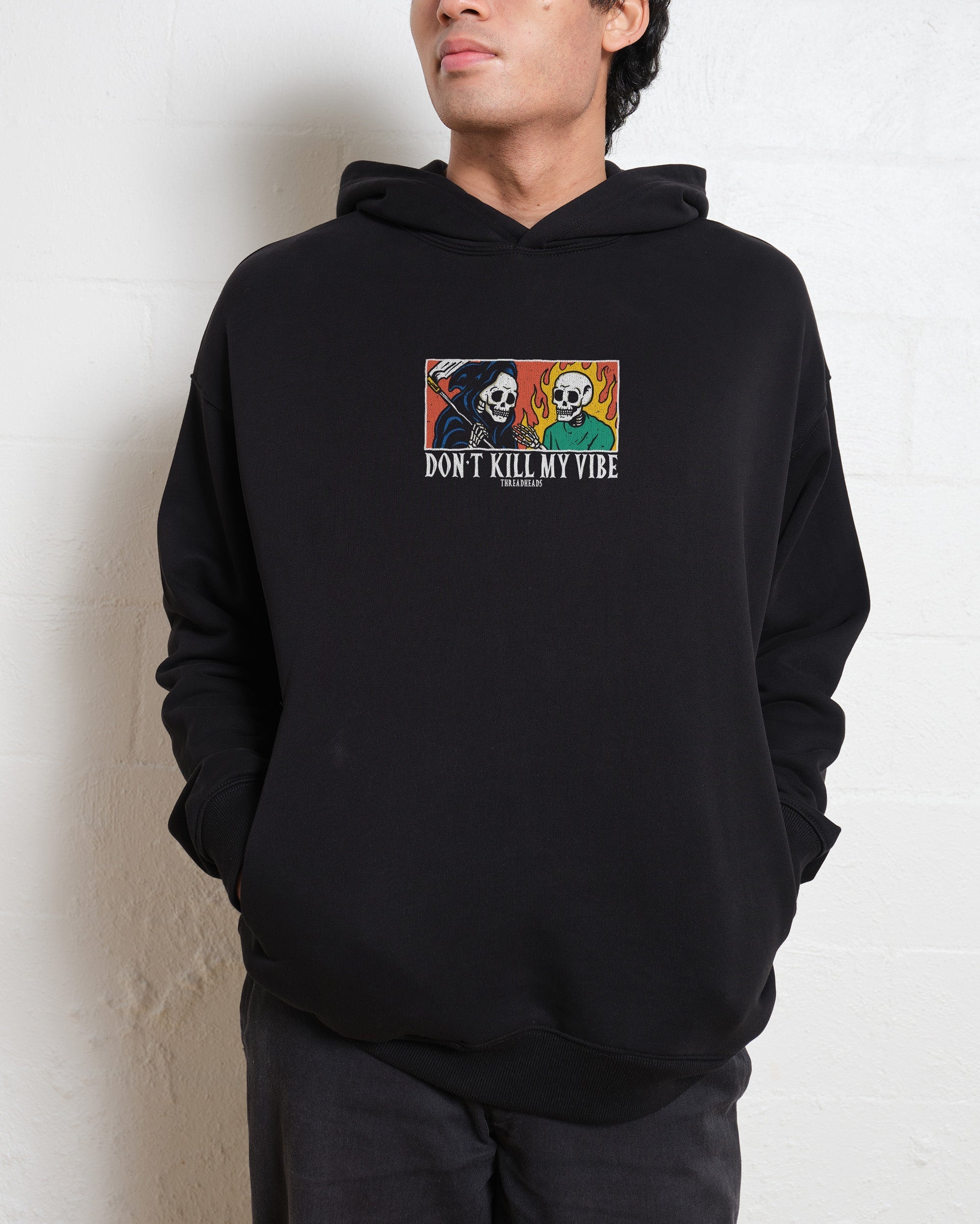 Don't Kill My Vibe Hoodie