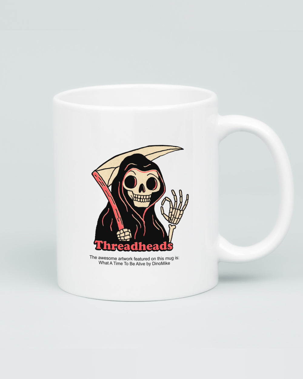 What A Time To Be Alive Mug