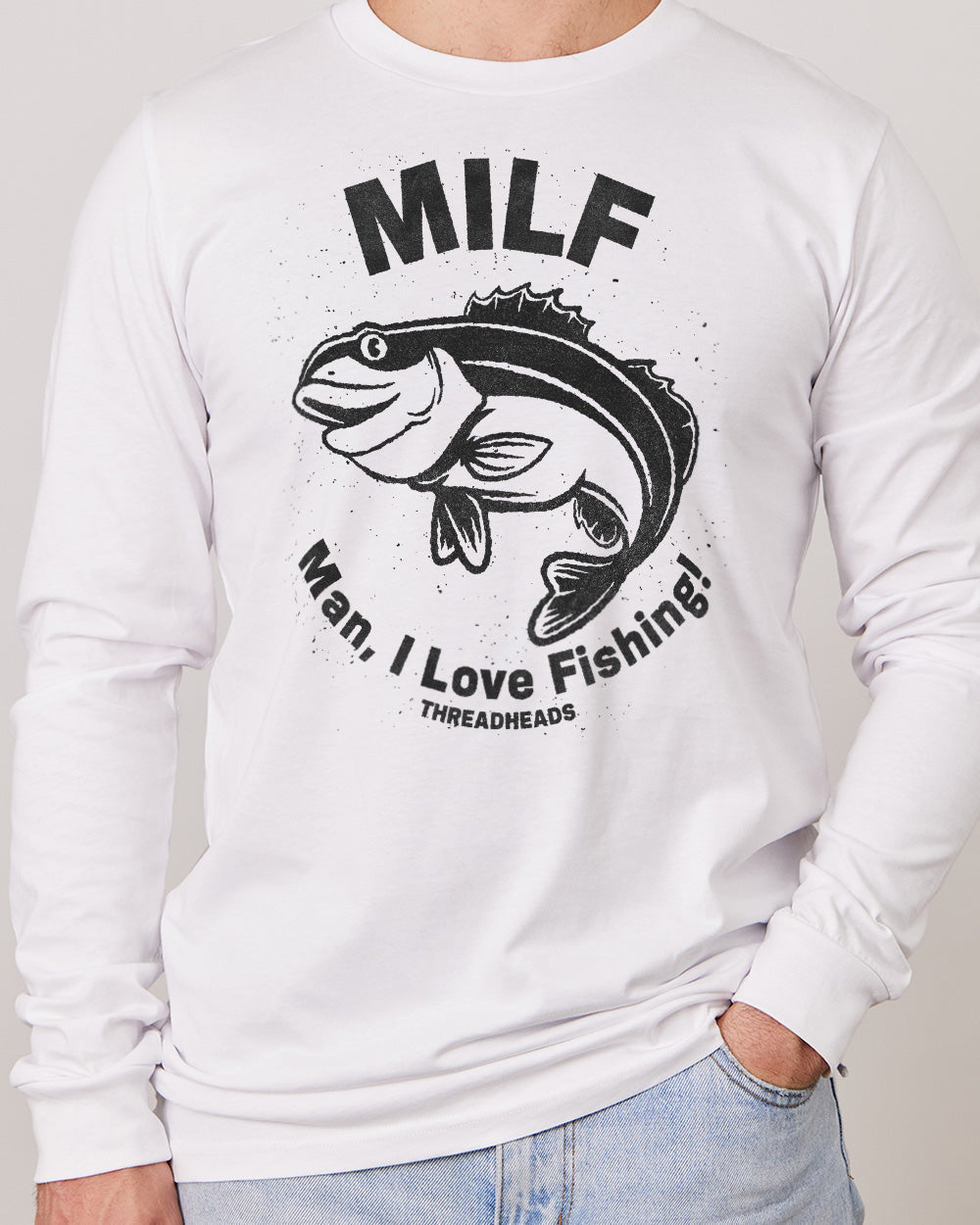 Man I Love Fishing Long Sleeve