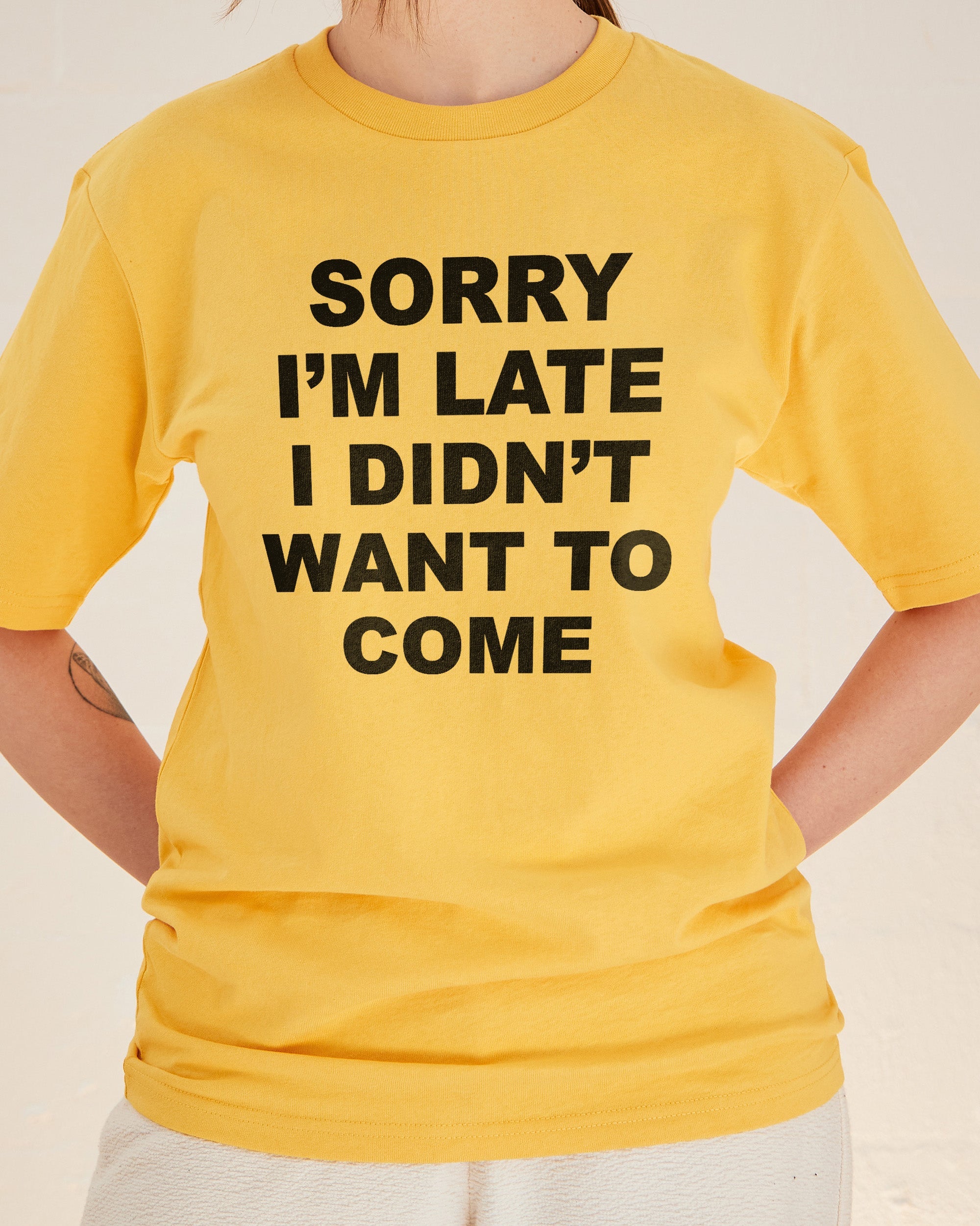 Sorry I'm Late T-Shirt