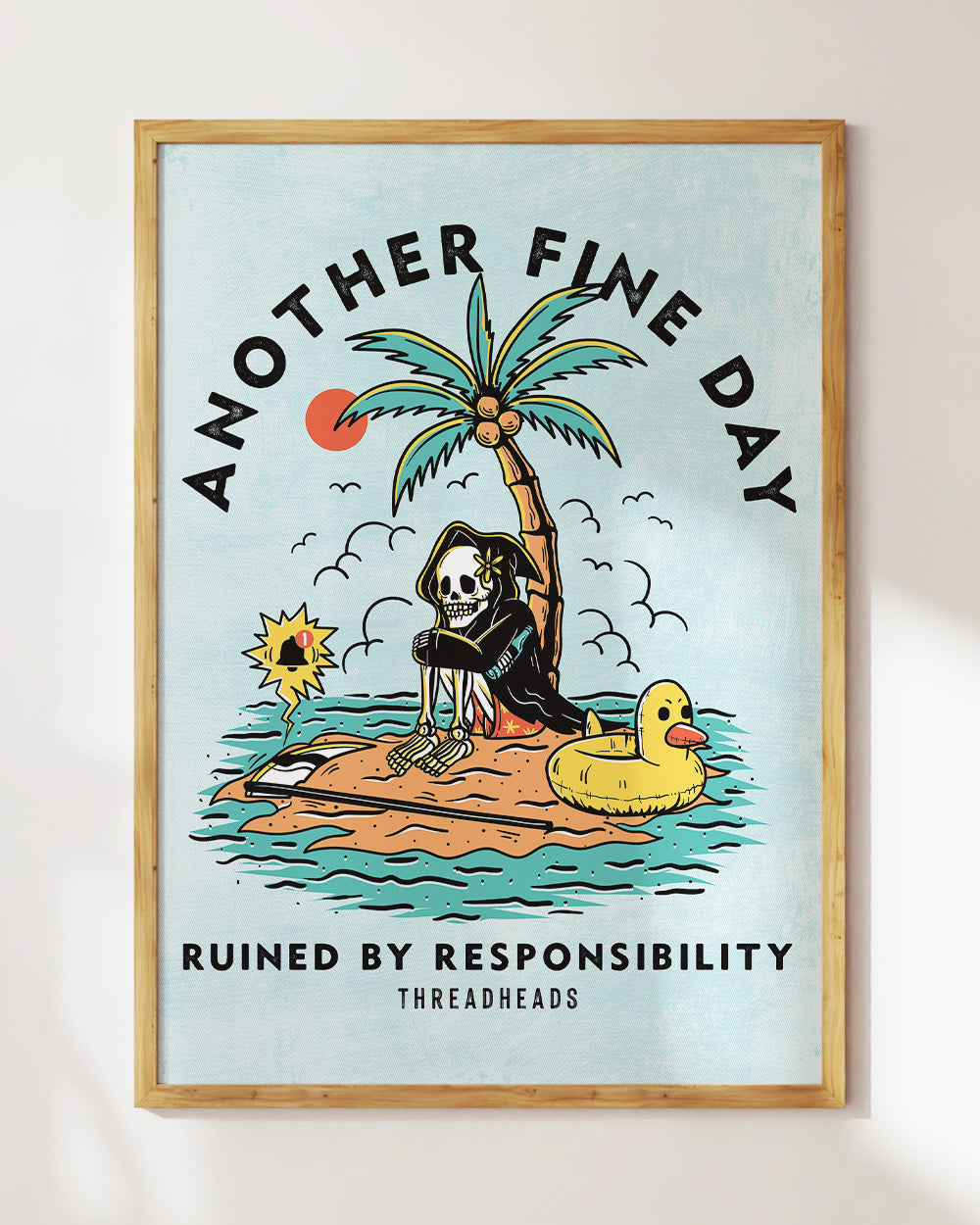 Another Fine Day Ruined by Responsibility Art Print