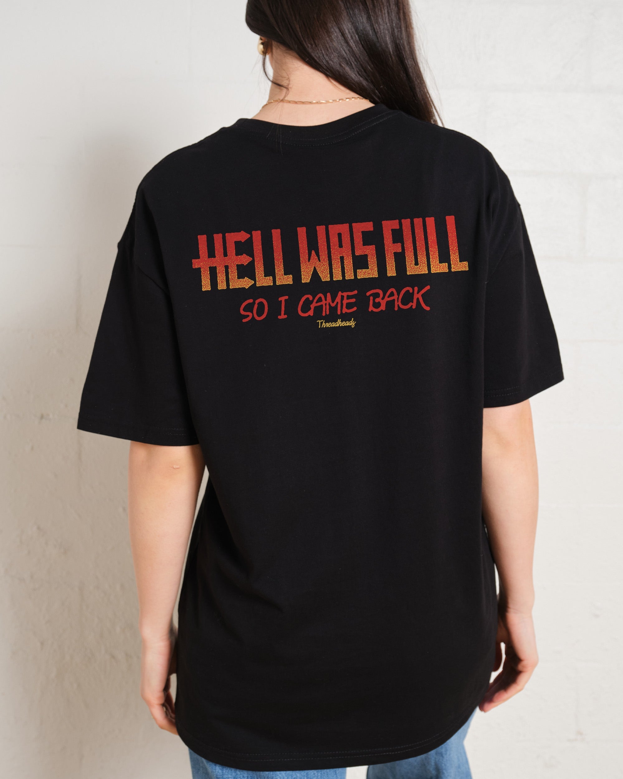 Hell Was Full T-Shirt