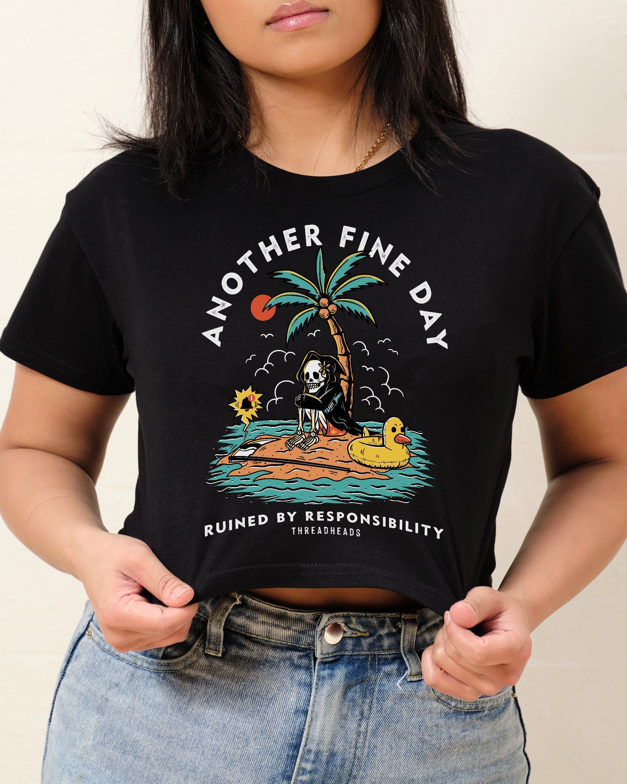 Another Fine Day Ruined by Responsibility Crop Tee