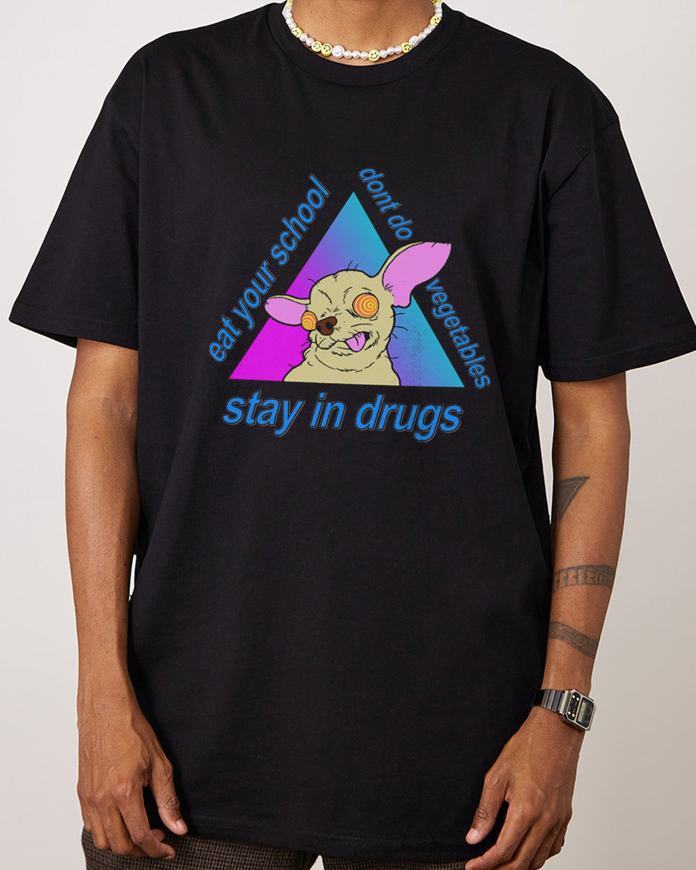 Stay in Drugs, Eat Your School, Don't Do Vegetables T-Shirt