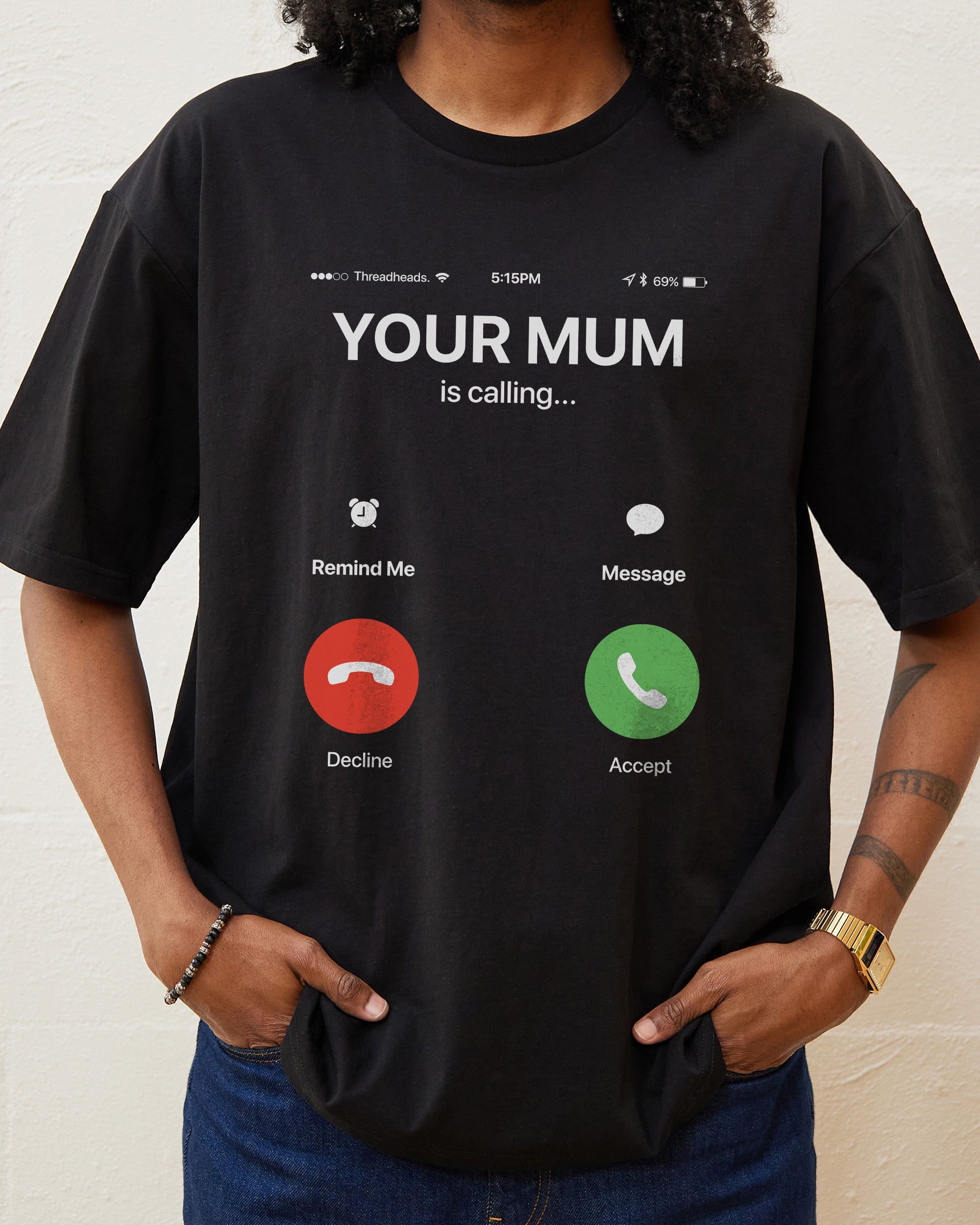 Your Mum is Calling T-Shirt