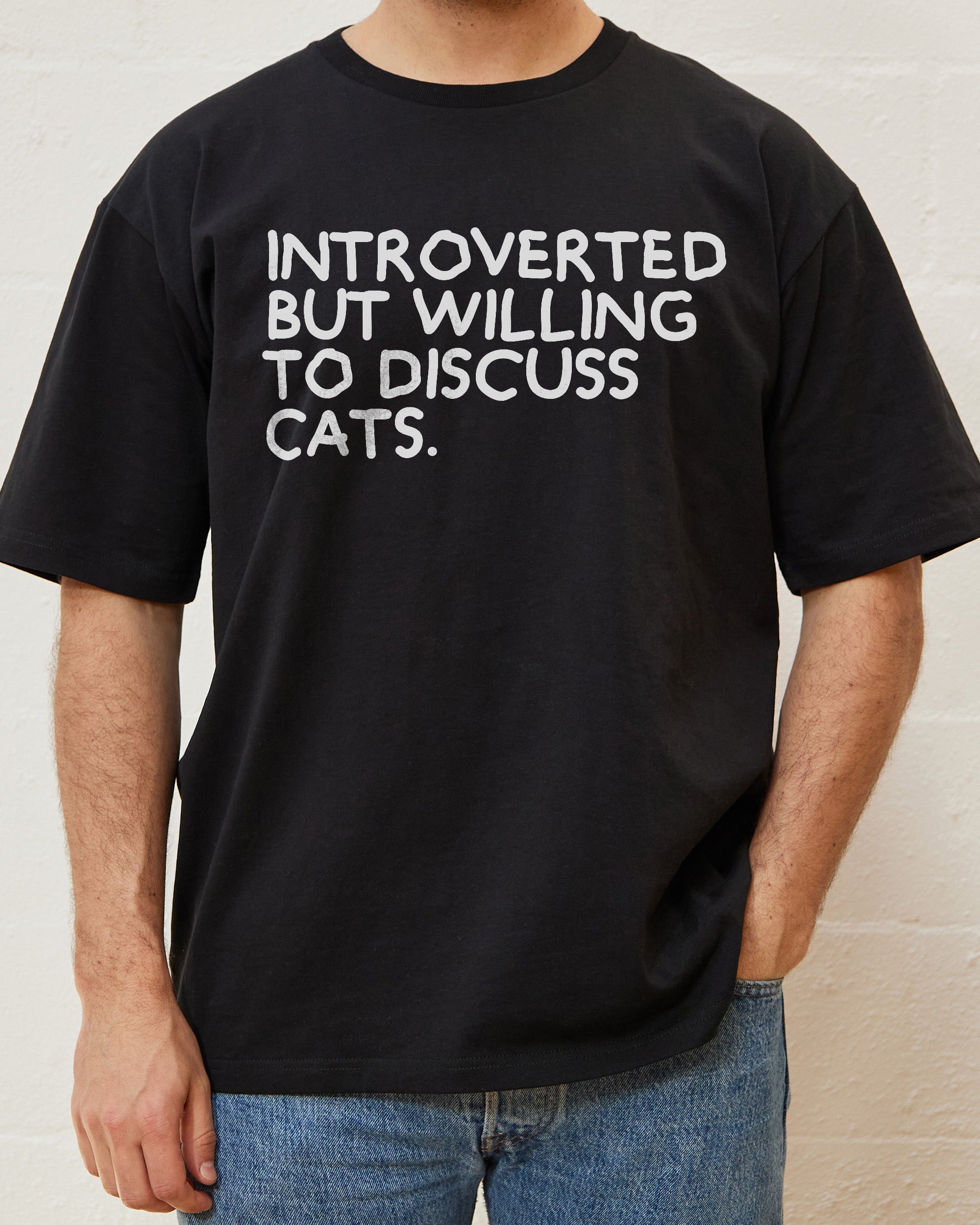 Introverted But Willing To Discuss Cats T-Shirt