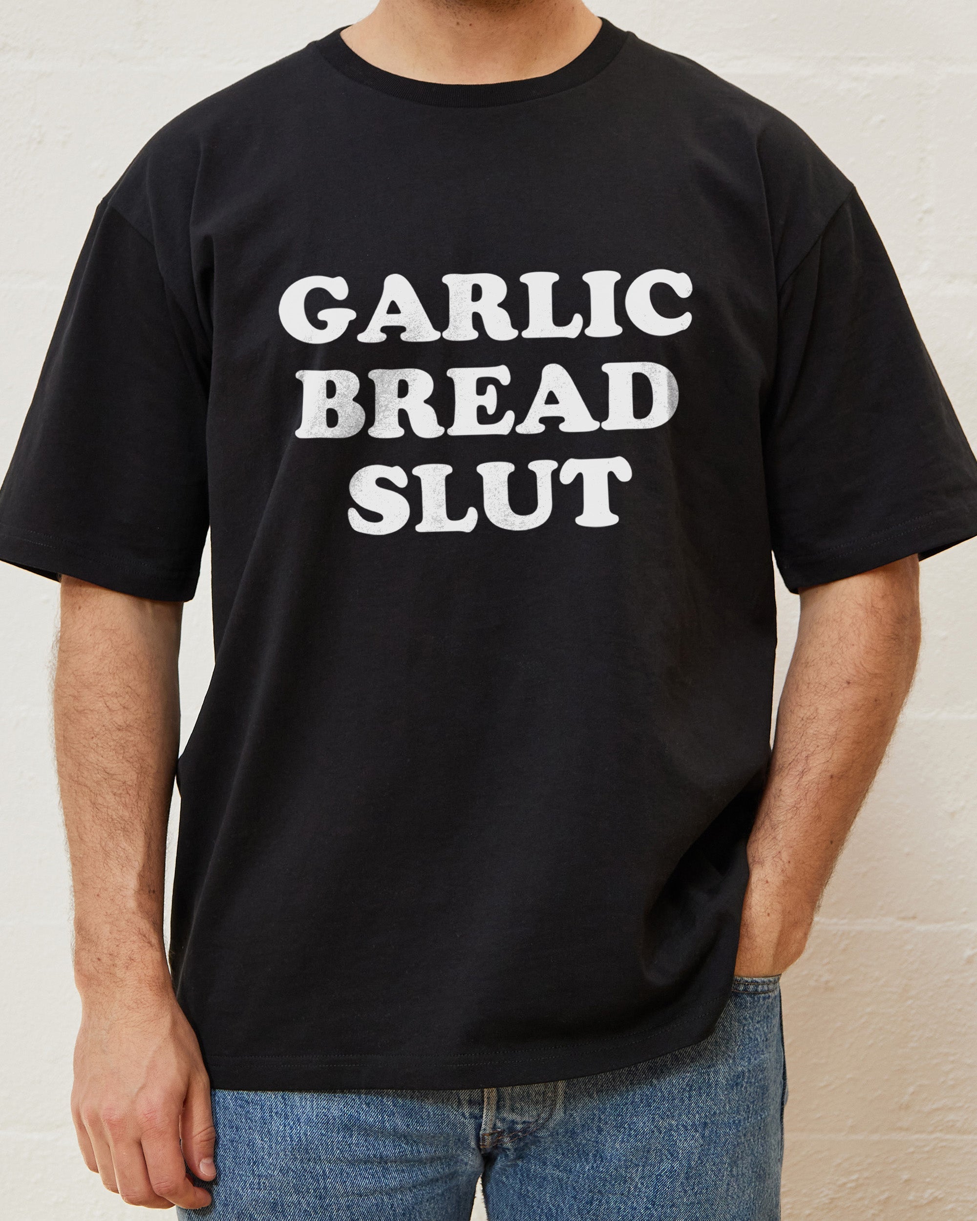 Garlic Bread Slut T-Shirt