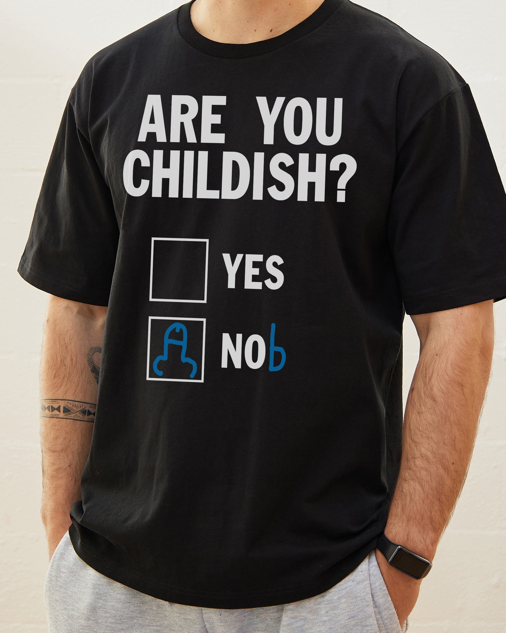 Are You Childish? T-Shirt