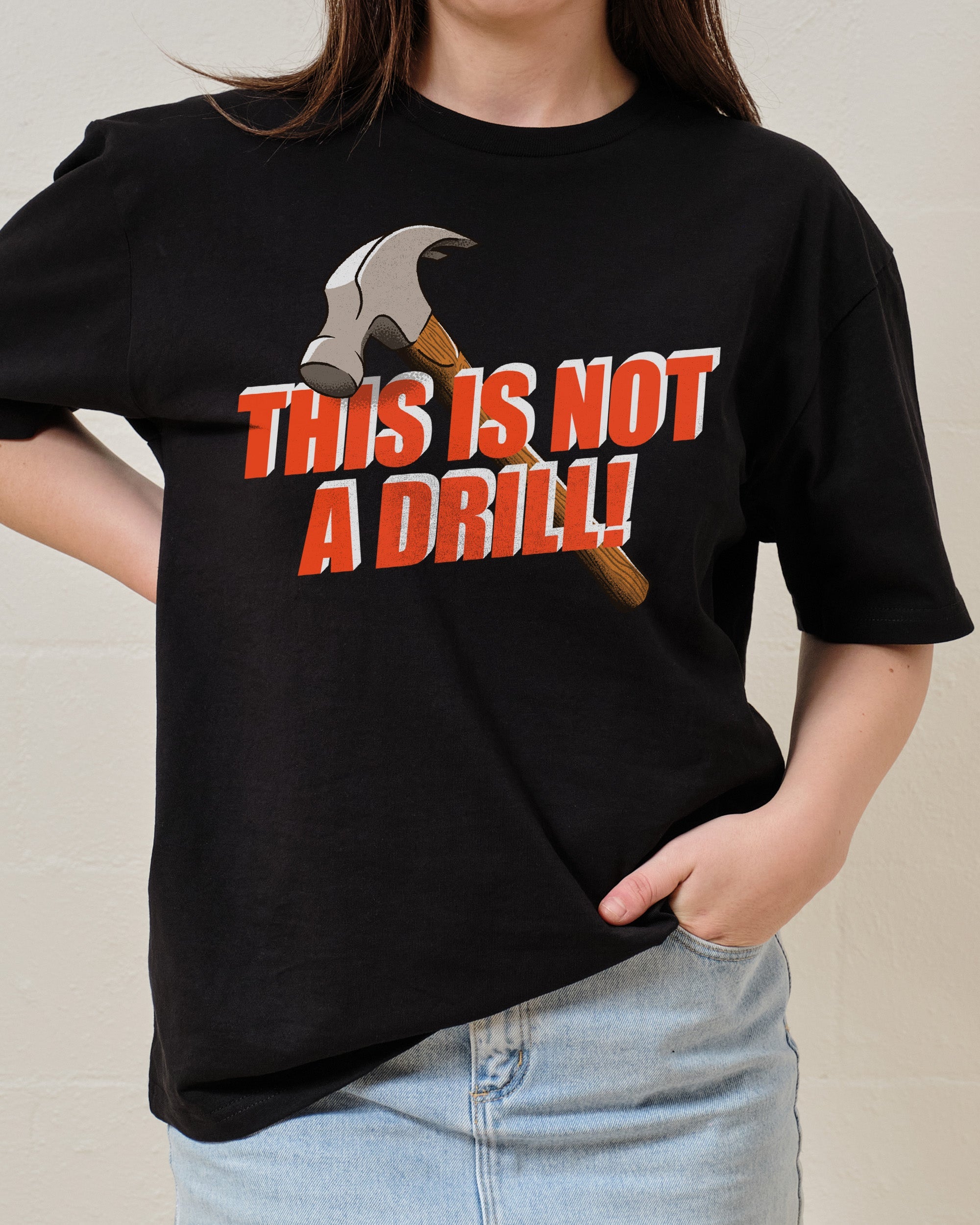 This is Not a Drill T-Shirt