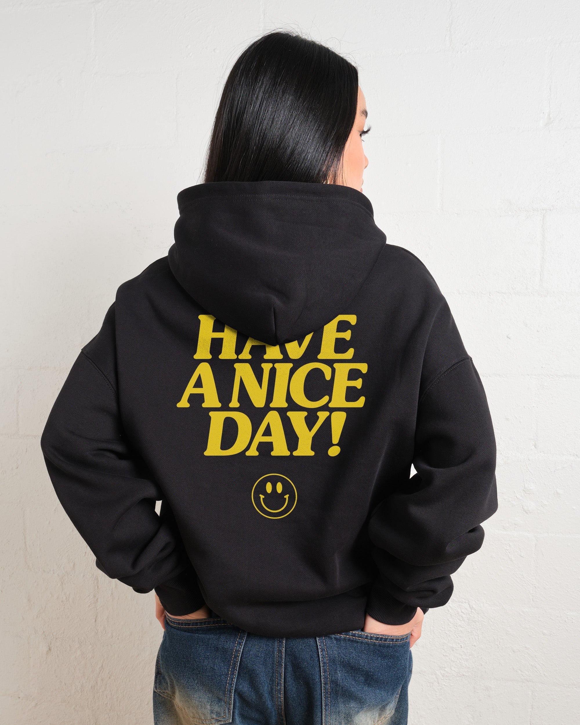 Have A Nice Day! Hoodie