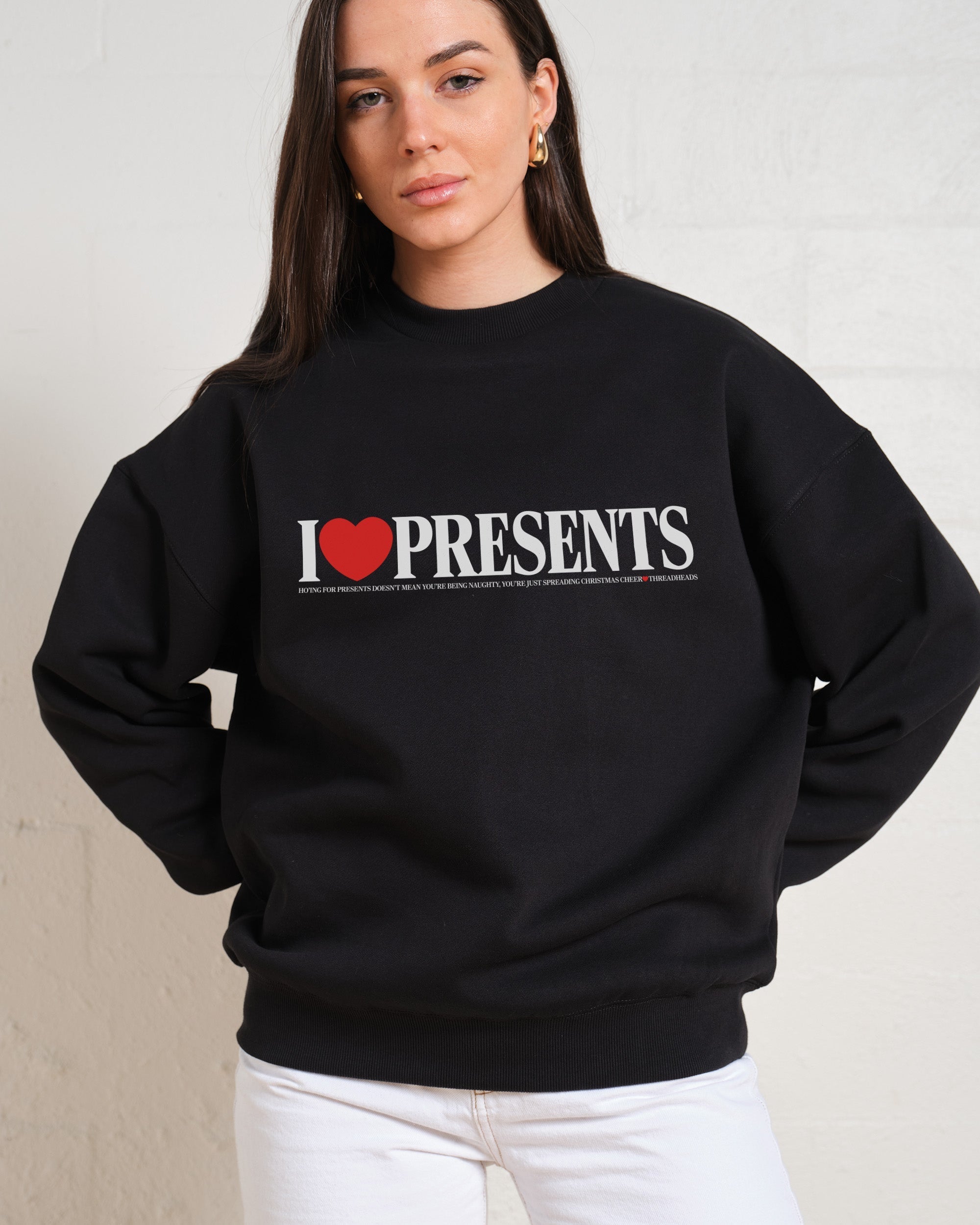 I Love Presents Sweatshirt