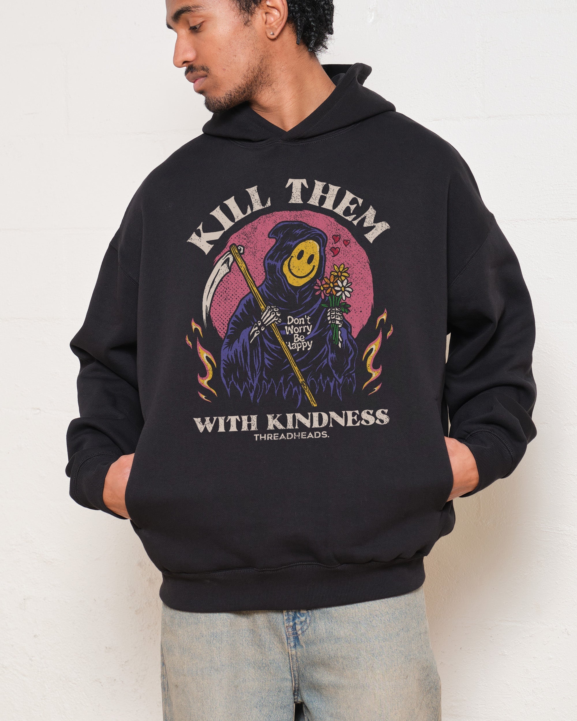 Kill Them With Kindness Hoodie