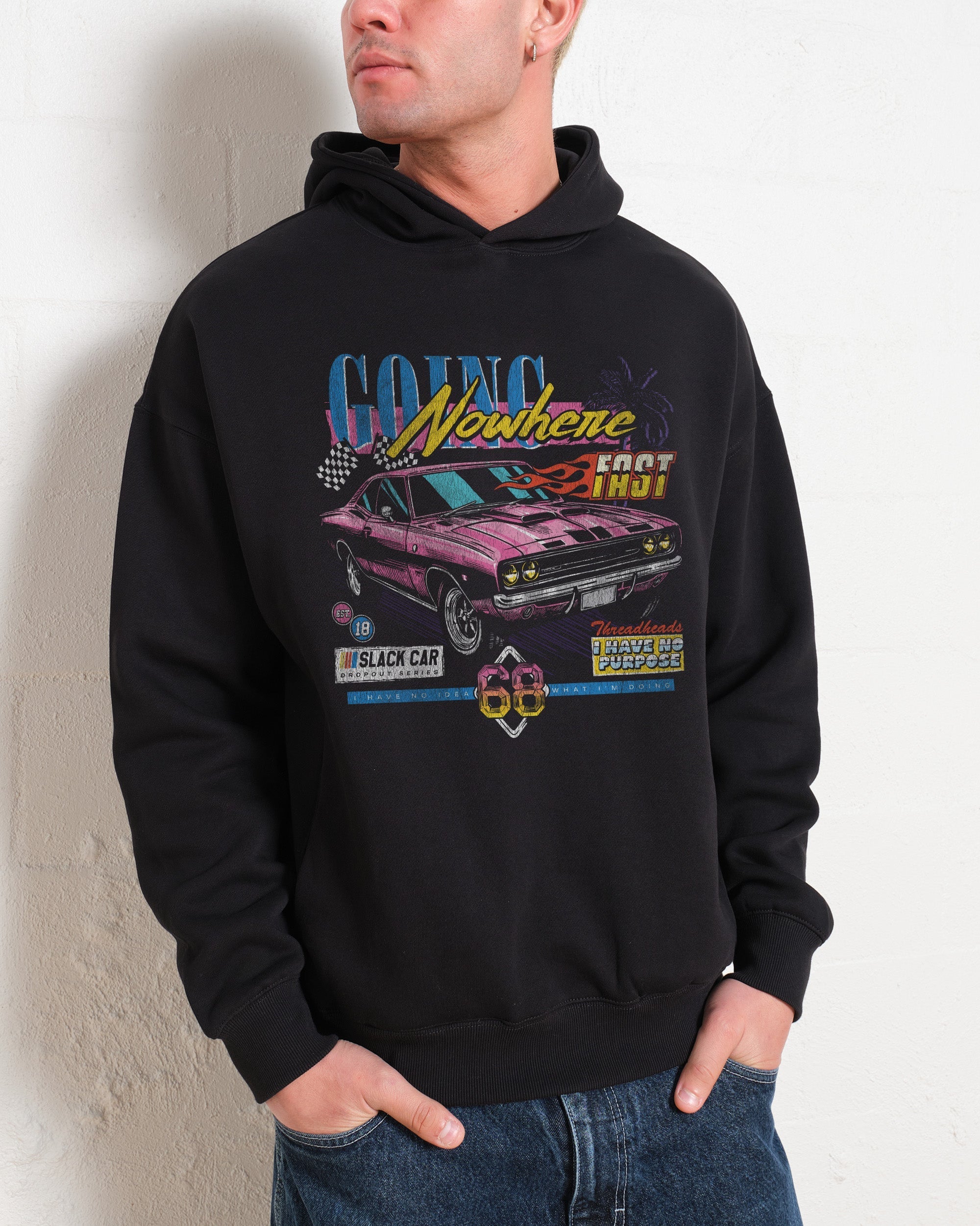 Going Nowhere Fast Hoodie