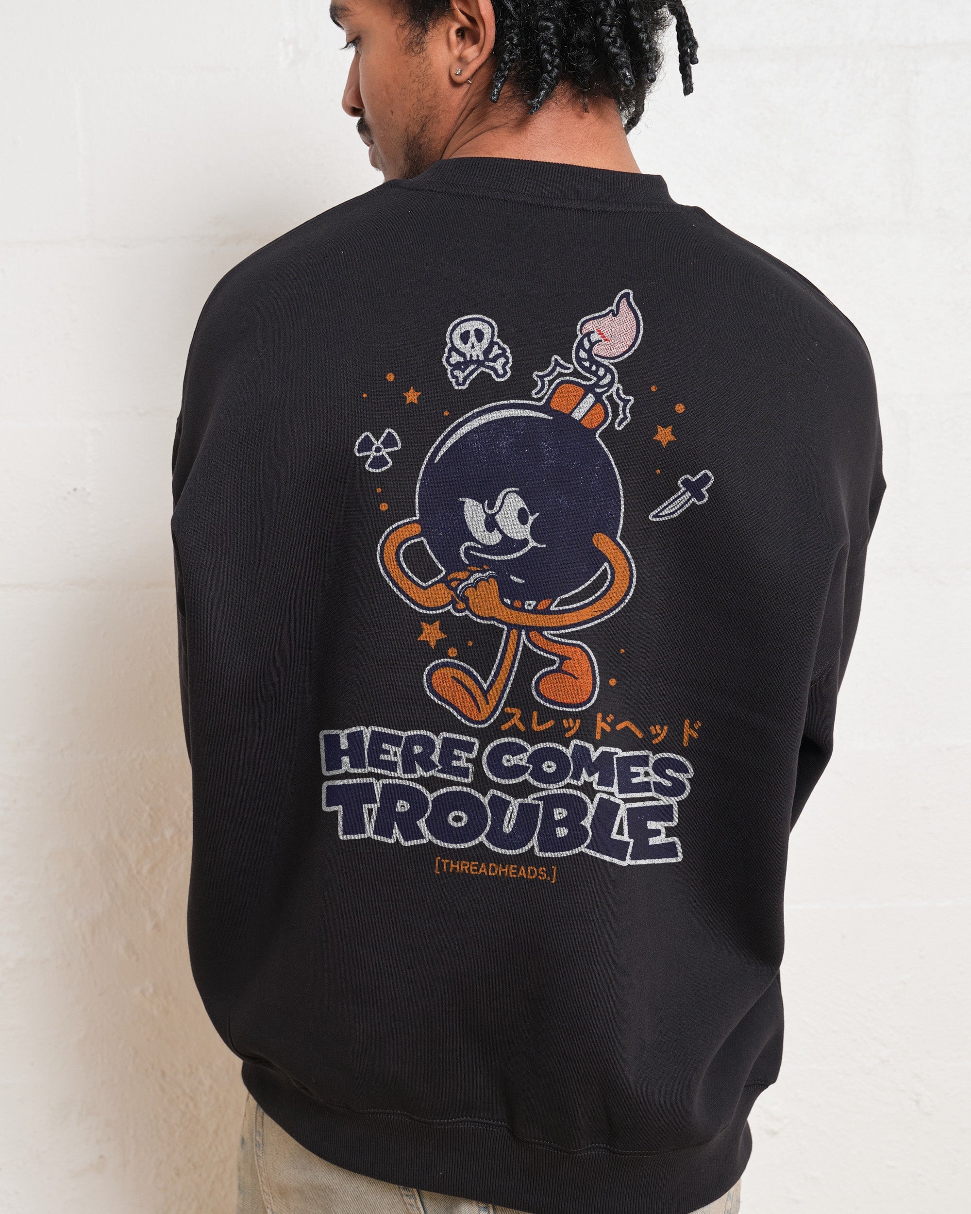 Here Comes Trouble Sweatshirt