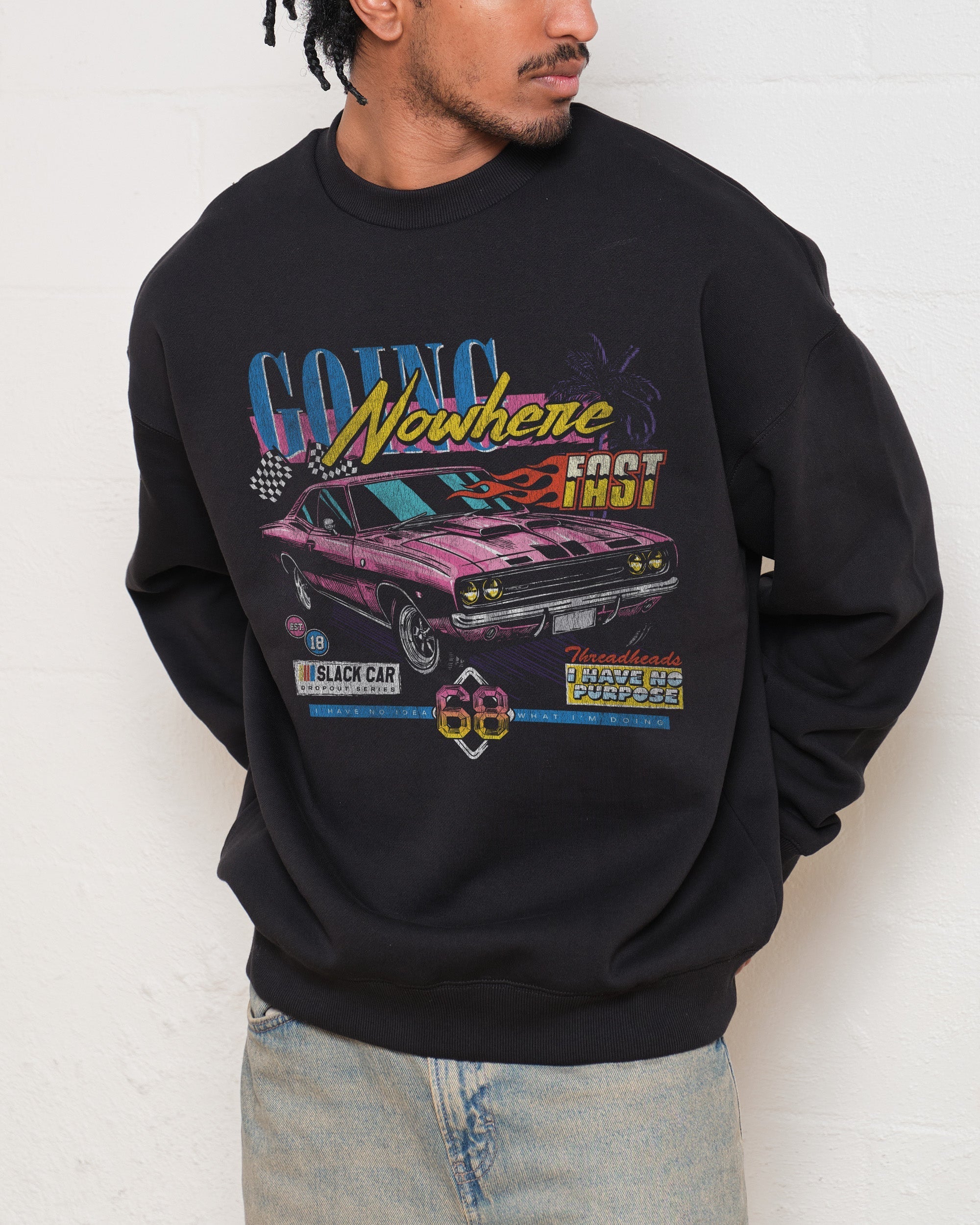 Going Nowhere Fast Sweatshirt