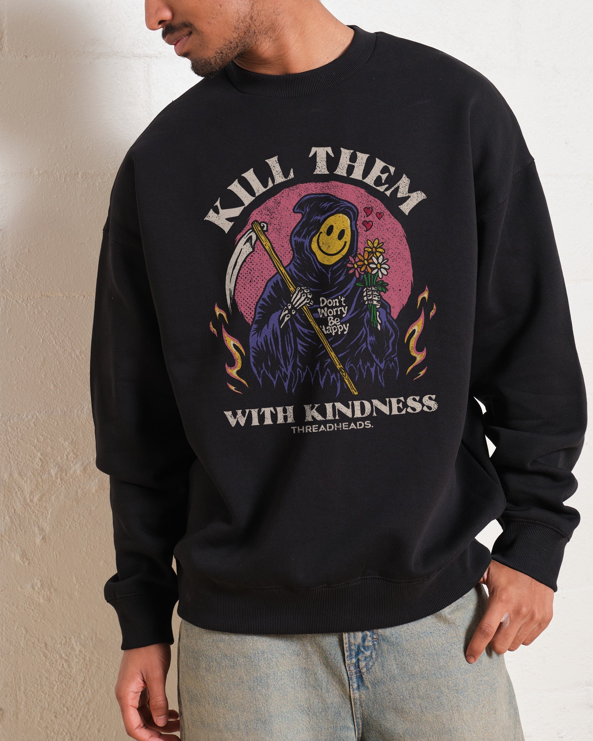 Kill Them With Kindness Sweatshirt