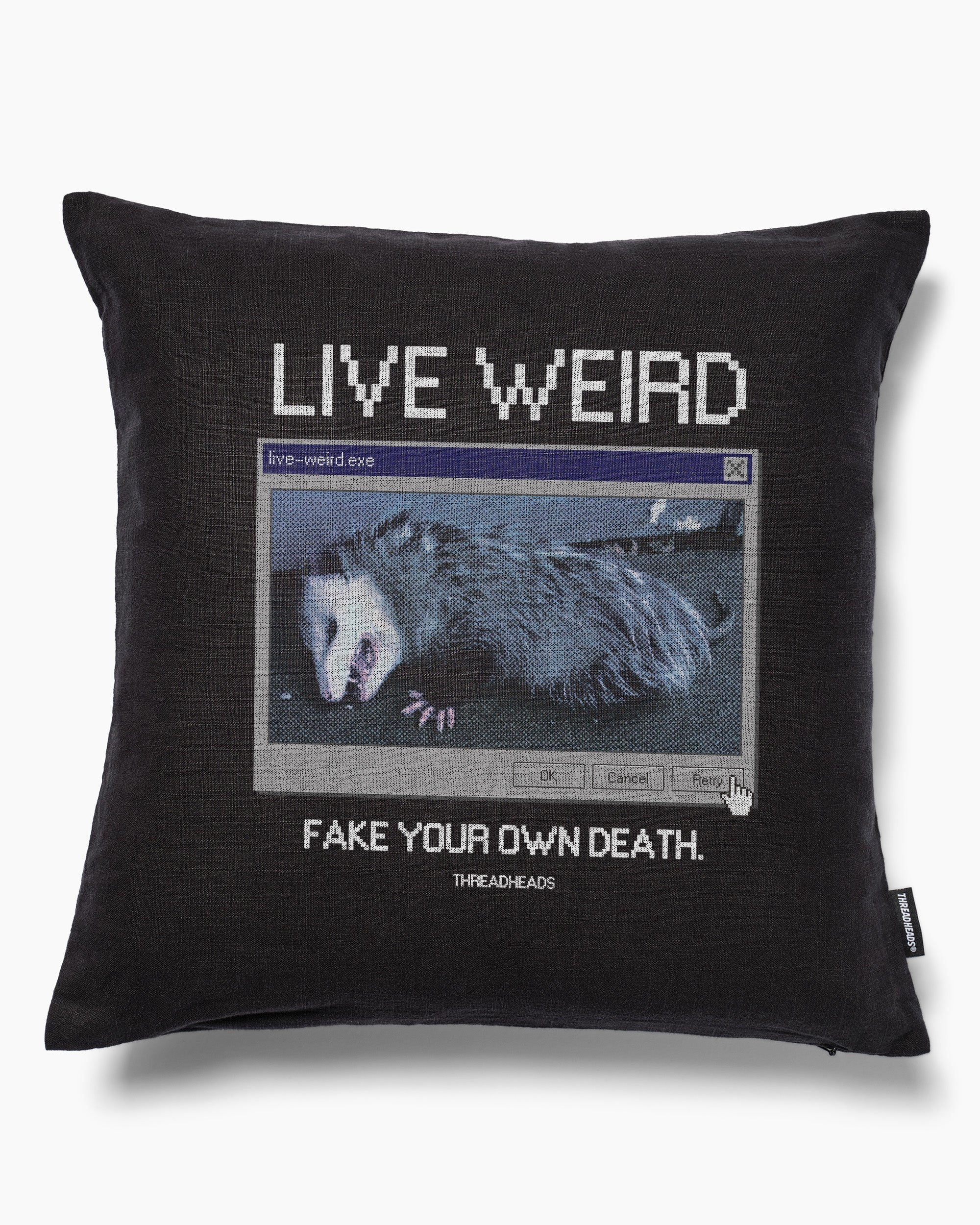 Live Weird, Fake Your Own Death Cushion