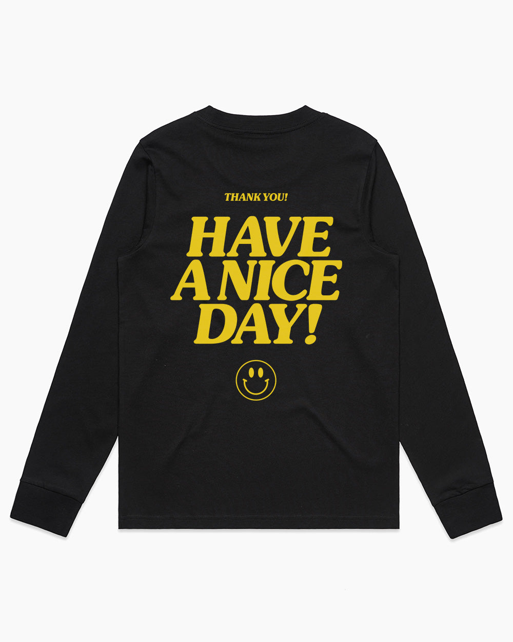 Have A Nice Day! Long Sleeve