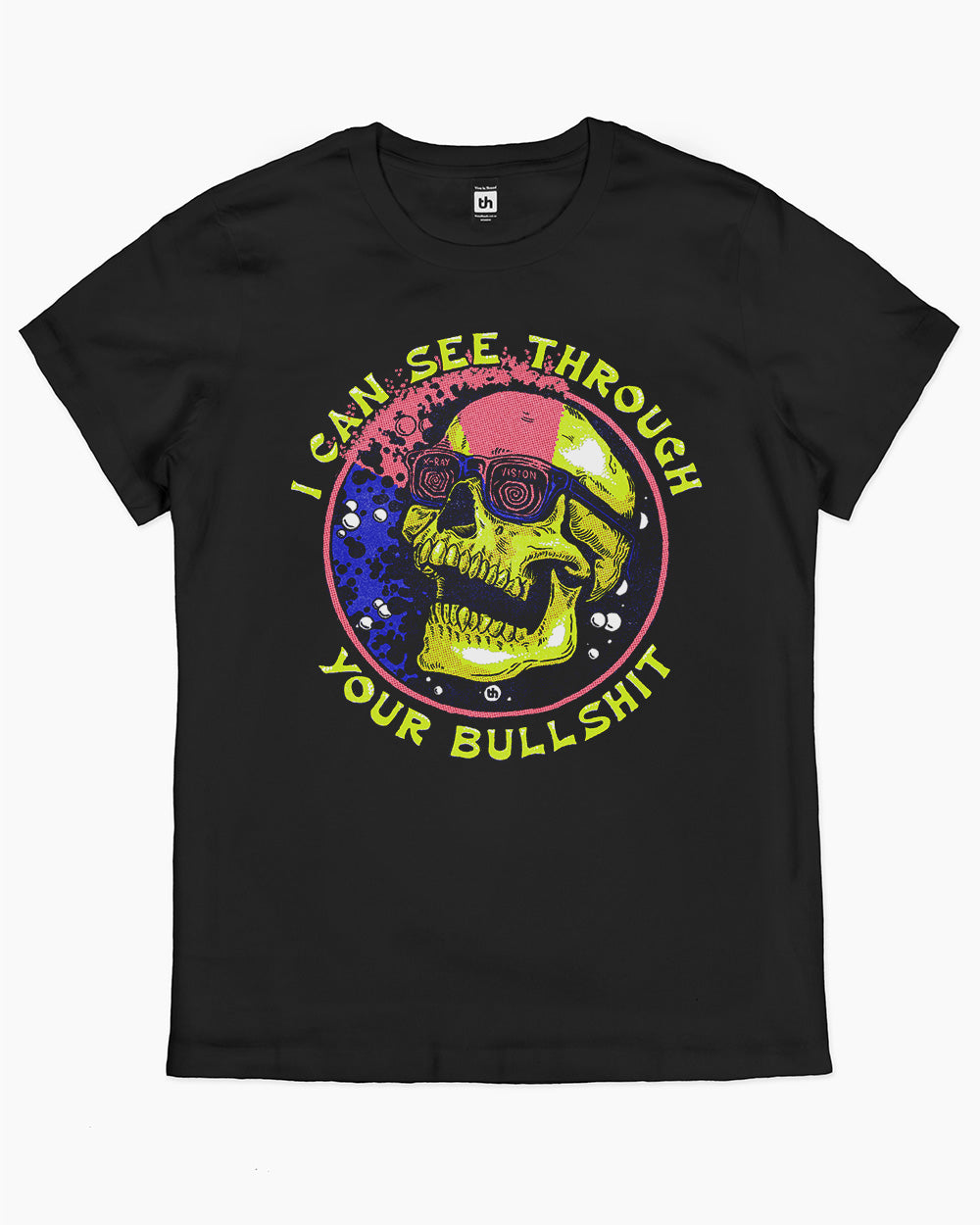 I Can See Through Your Bullshit T-Shirt