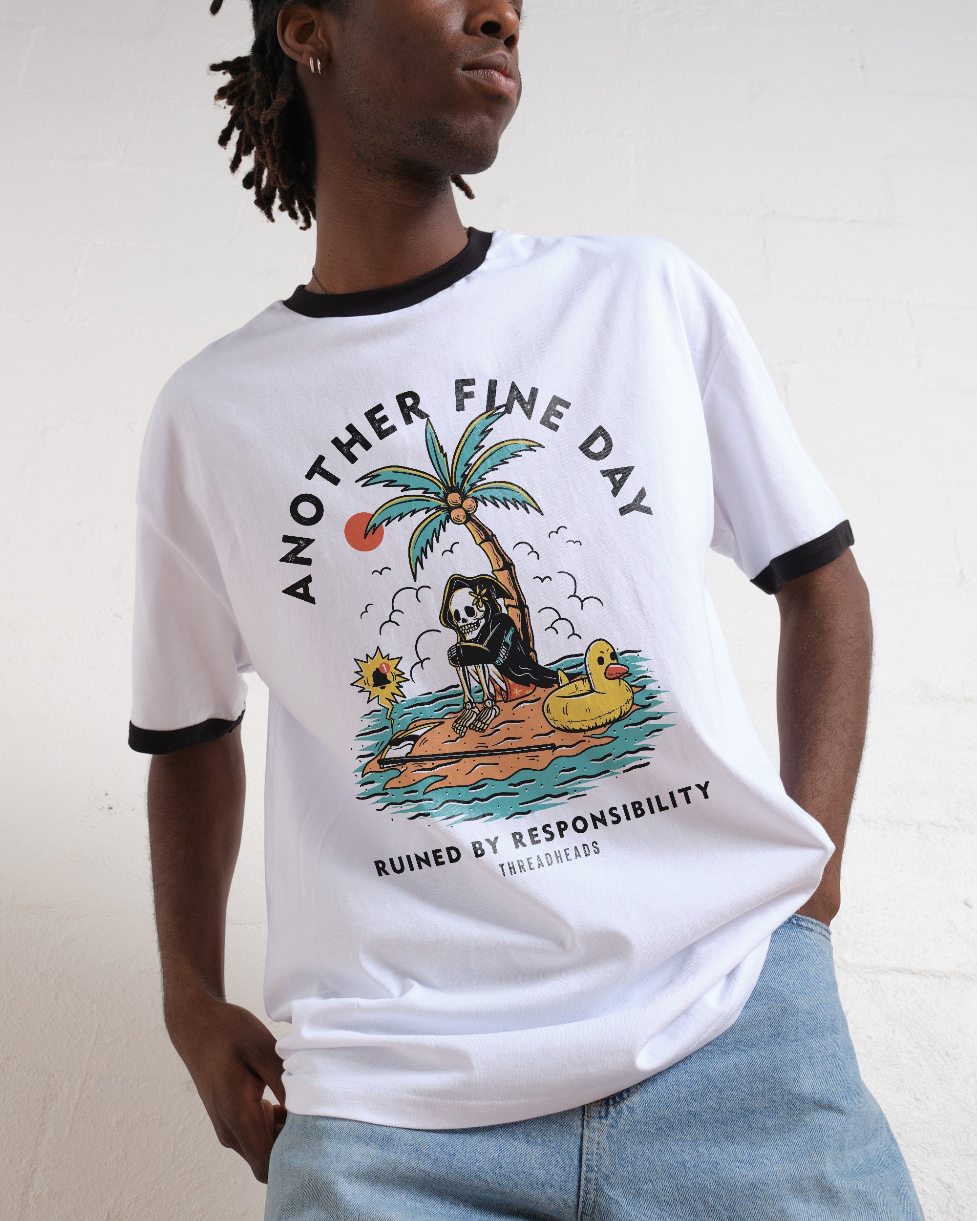 Another Fine Day Ruined by Responsibility T-Shirt