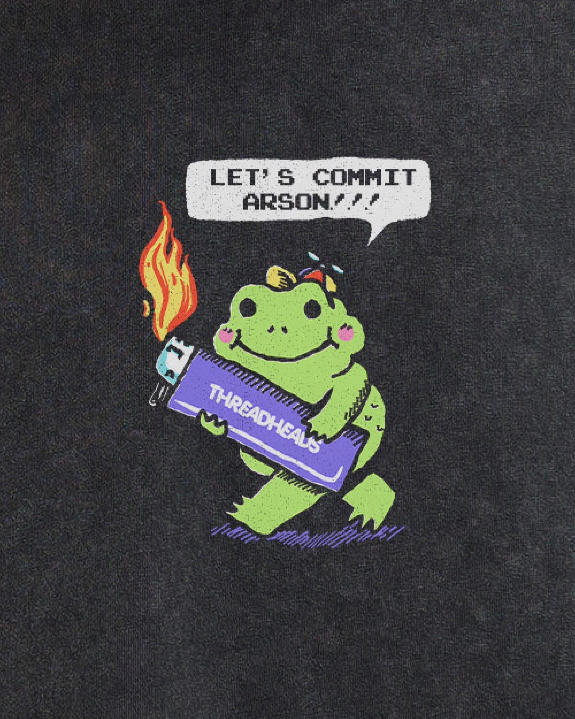 Let's Commit Arson Wash Tee