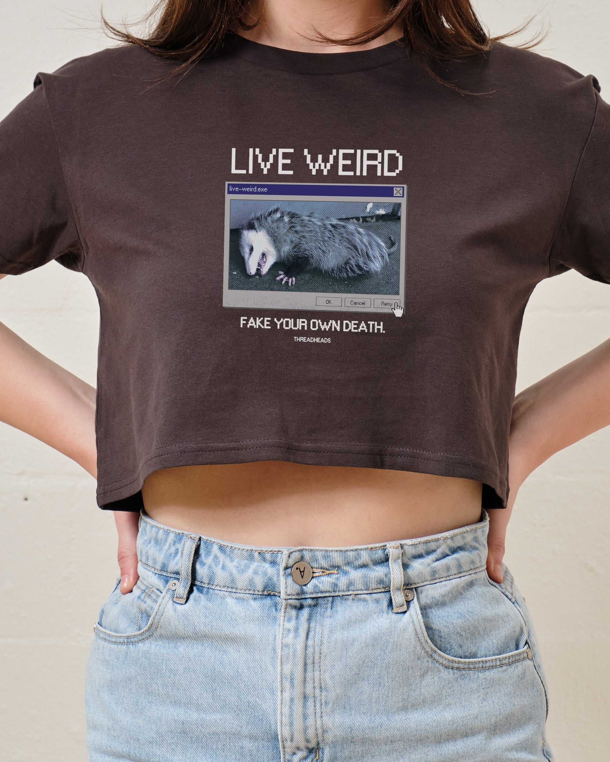 Live Weird, Fake Your Own Death Crop Tee