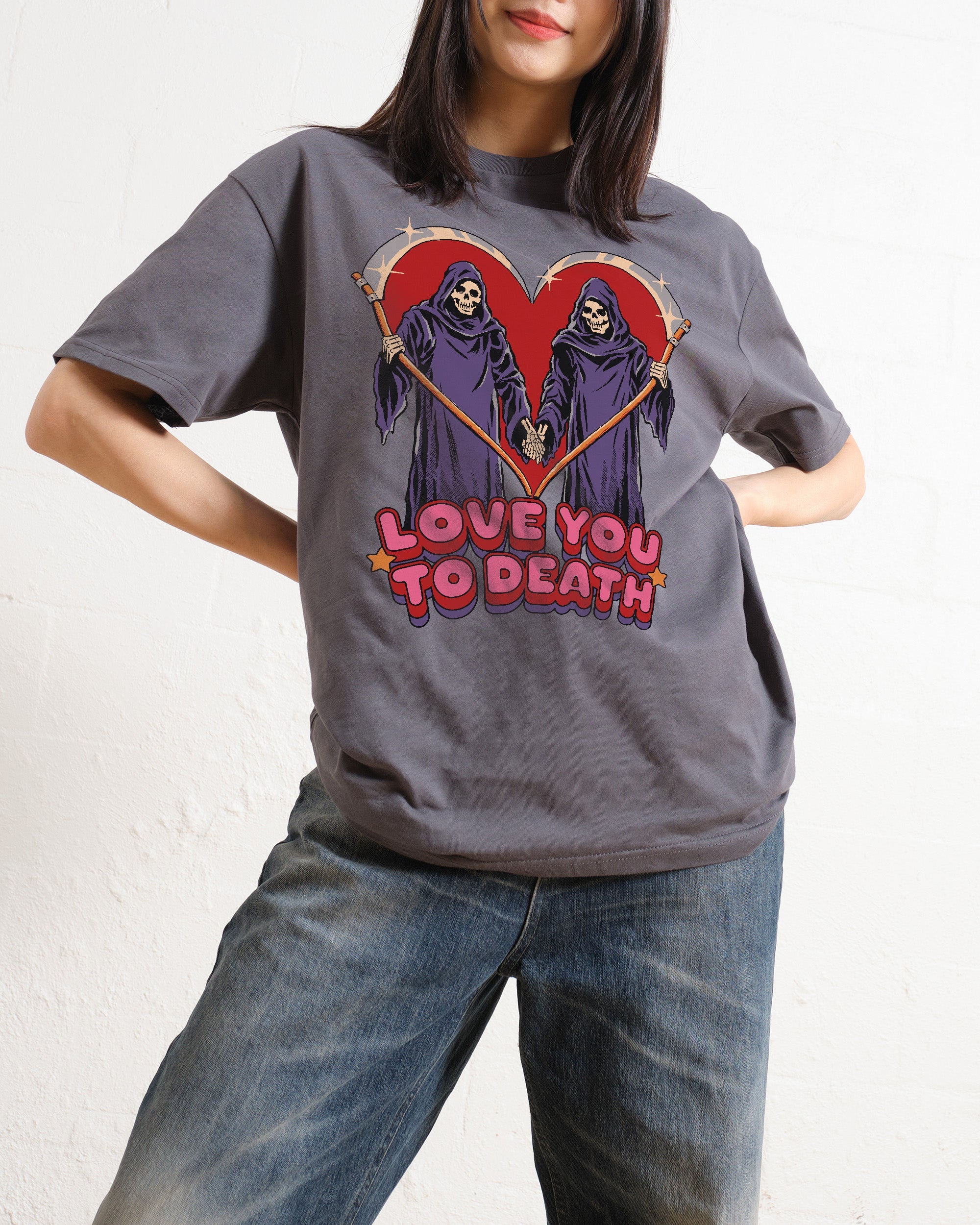 Love You To Death T-Shirt