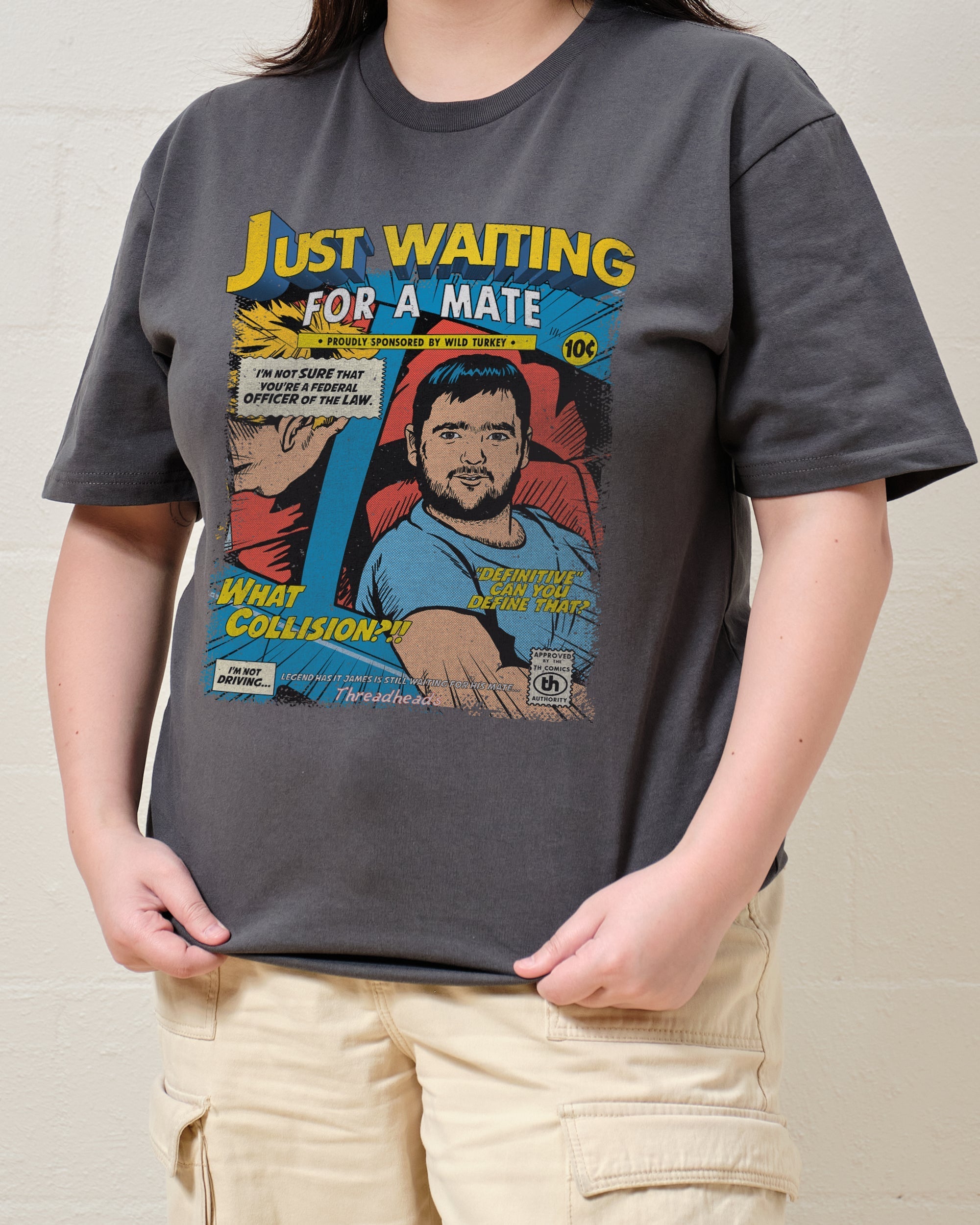 Just Waiting for a Mate T-Shirt