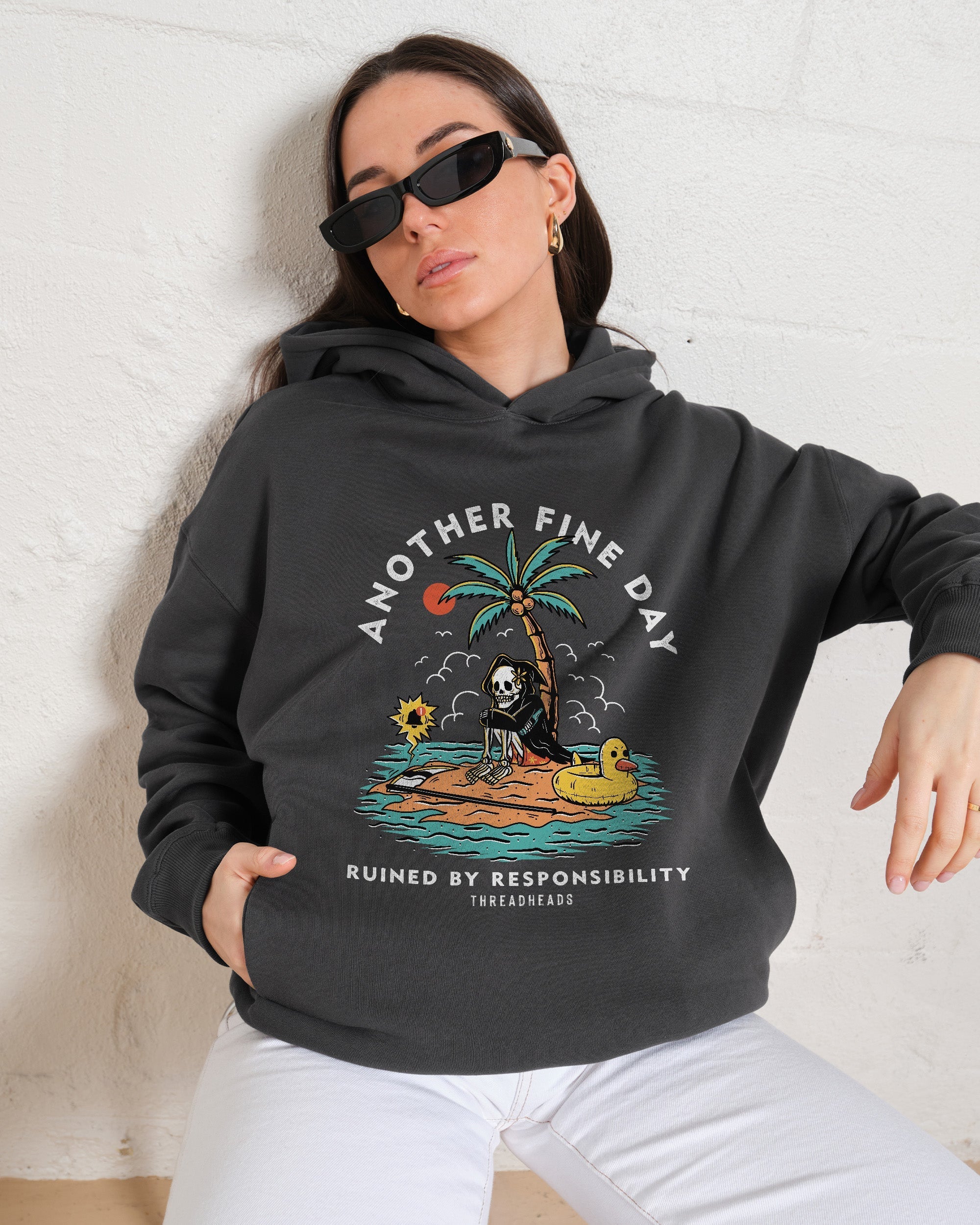 Another Fine Day Ruined by Responsibility Hoodie