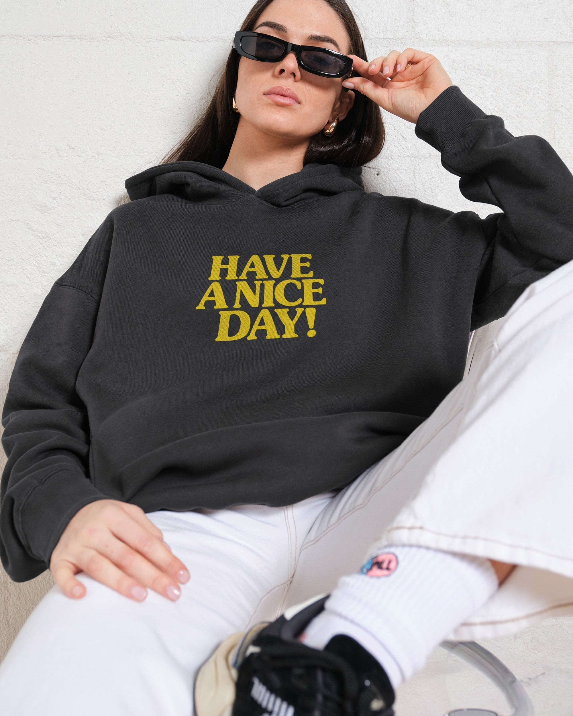 Have A Nice Day! Hoodie