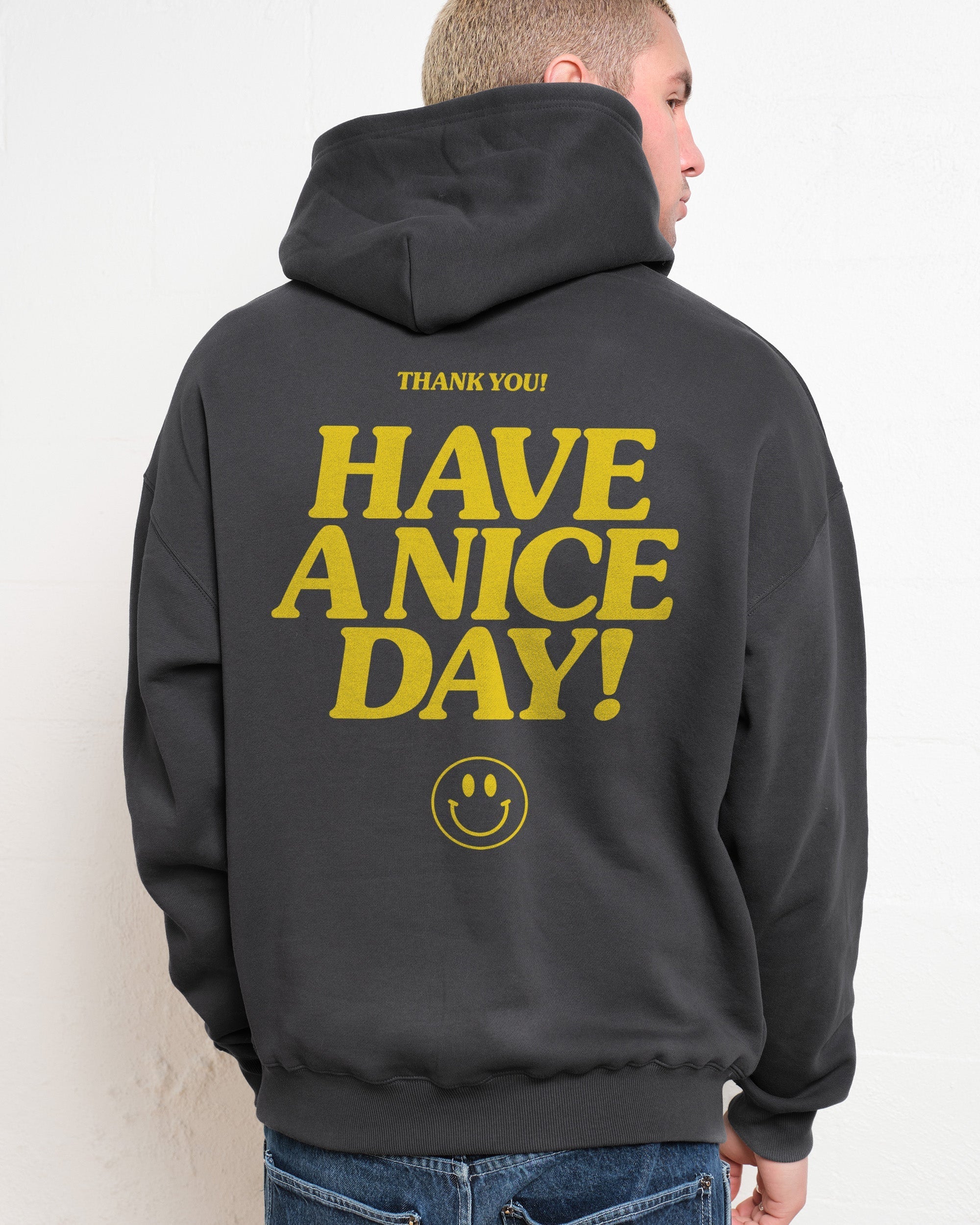 Have A Nice Day! Hoodie