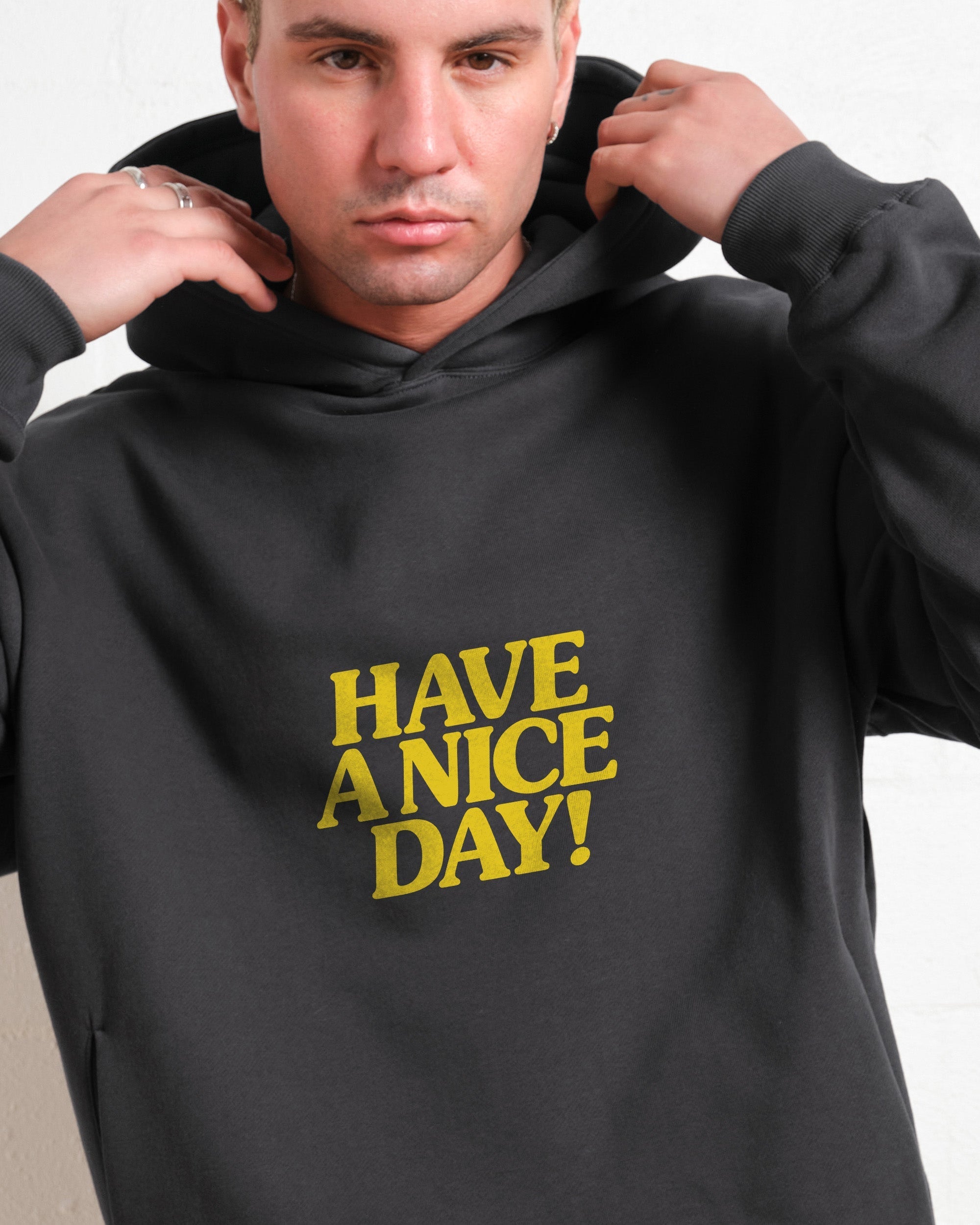 Have A Nice Day! Hoodie