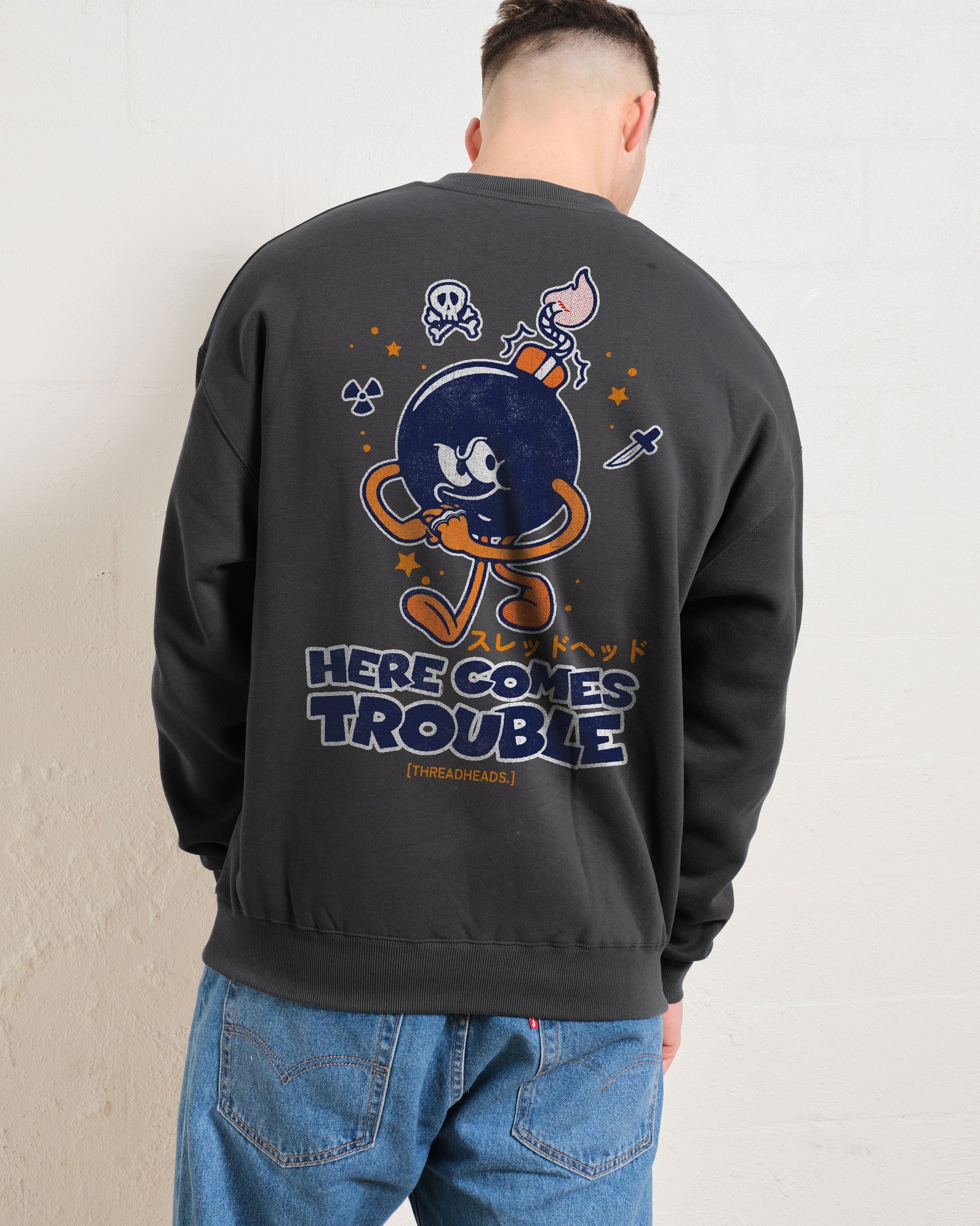 Here Comes Trouble Sweatshirt