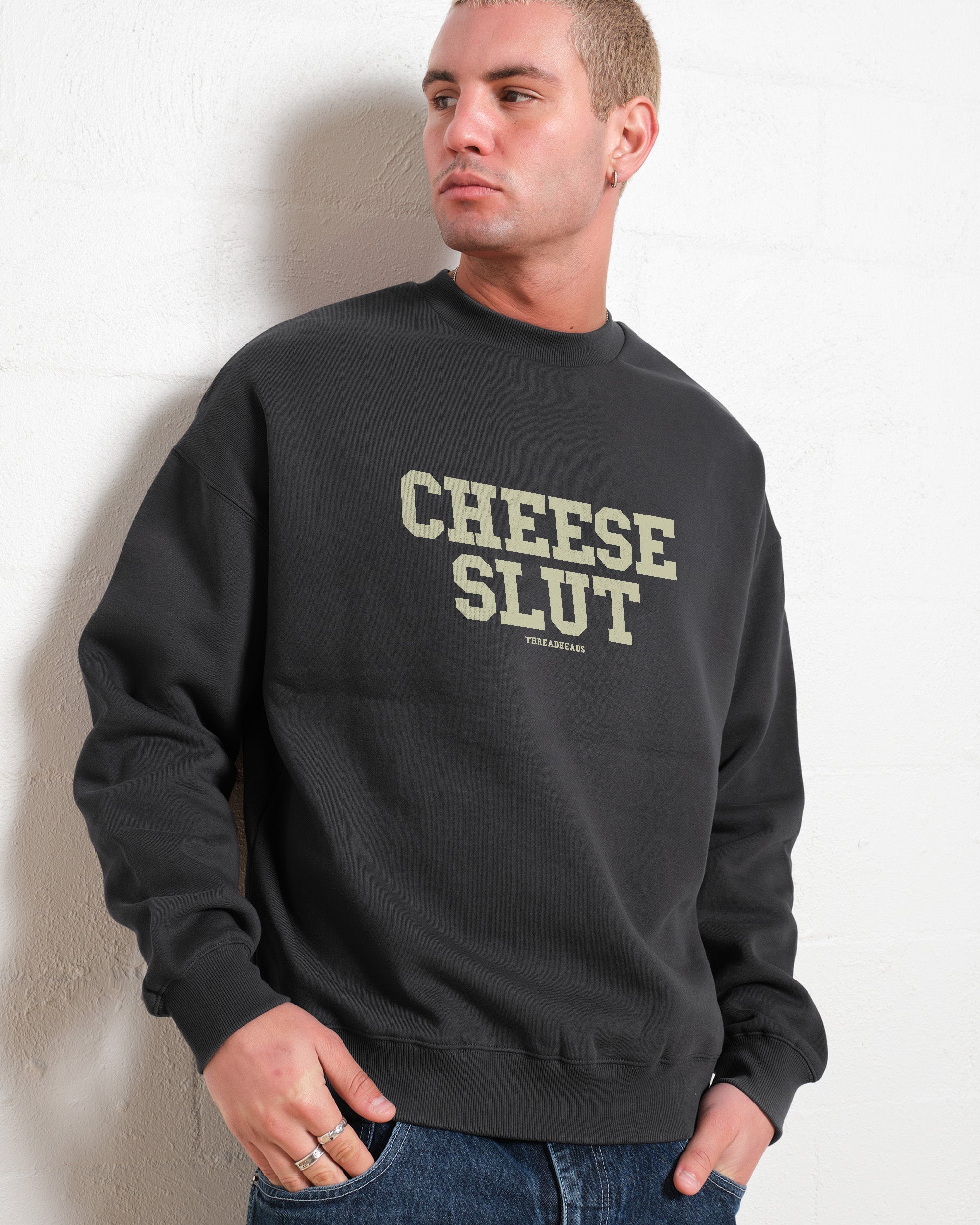 Cheese Slut Sweatshirt