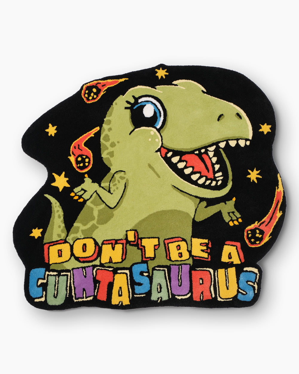 Don't Be A Cuntasaurus Rug