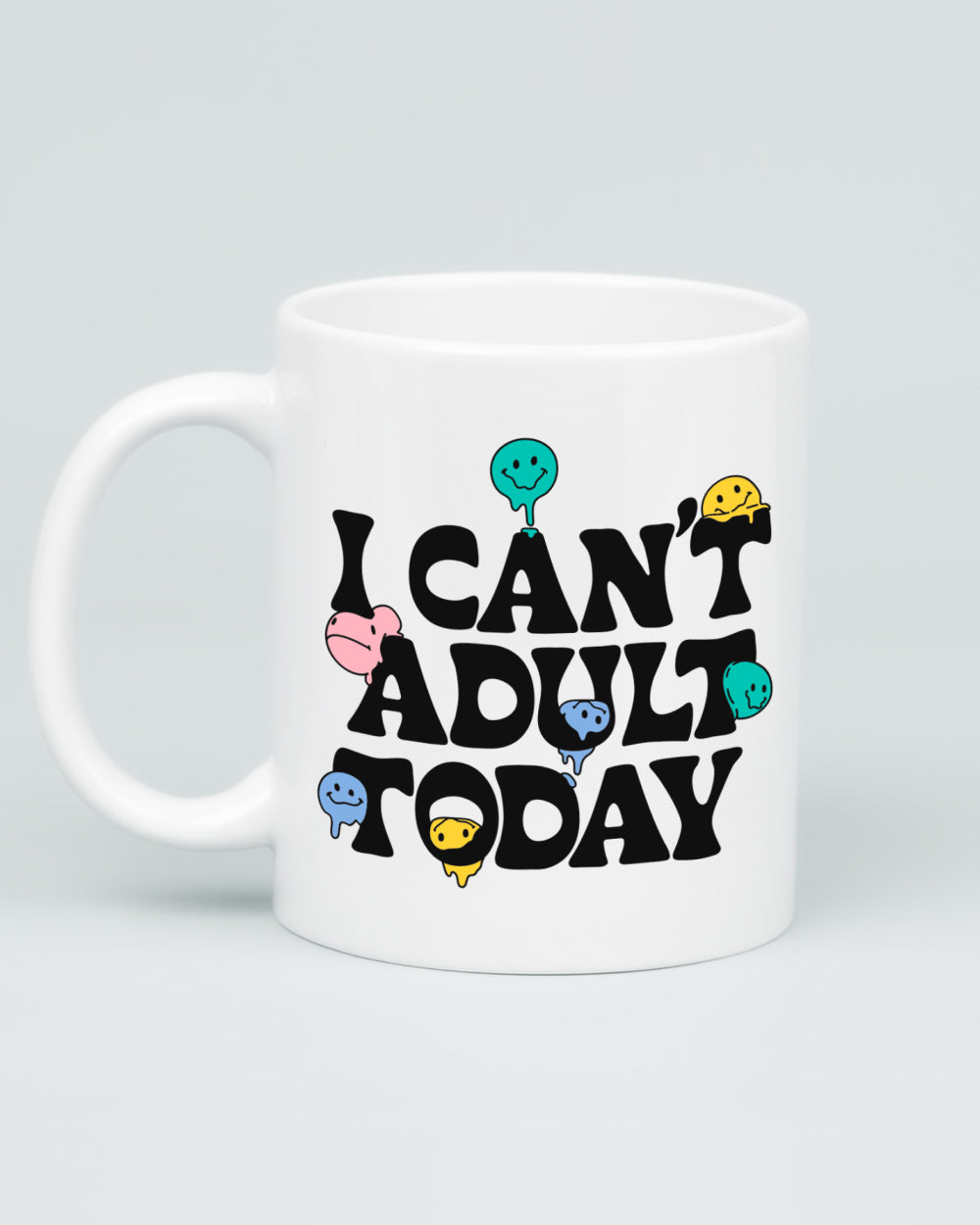 I Can't Adult Today Mug