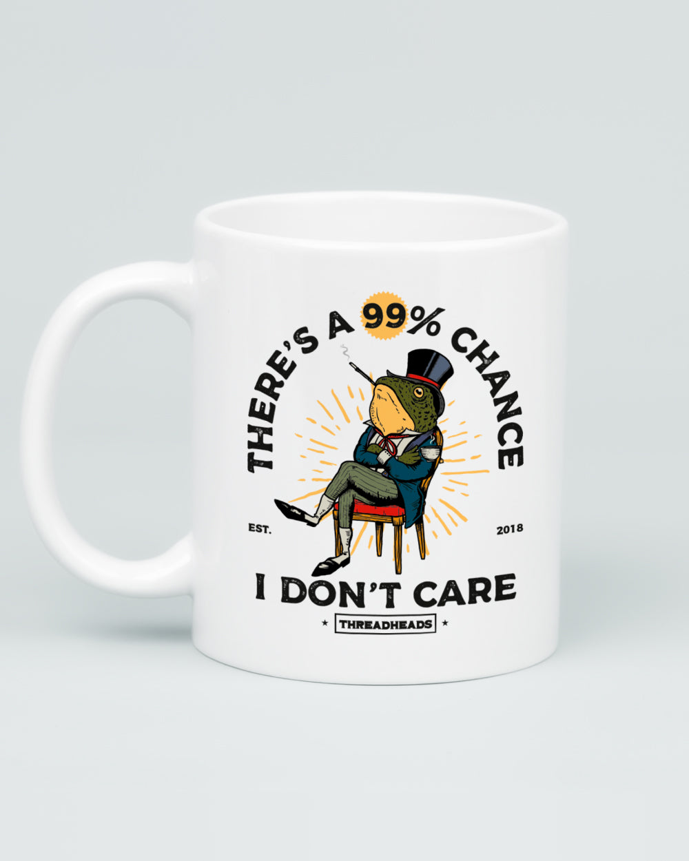 There's a 99% Chance I Don't Care Mug