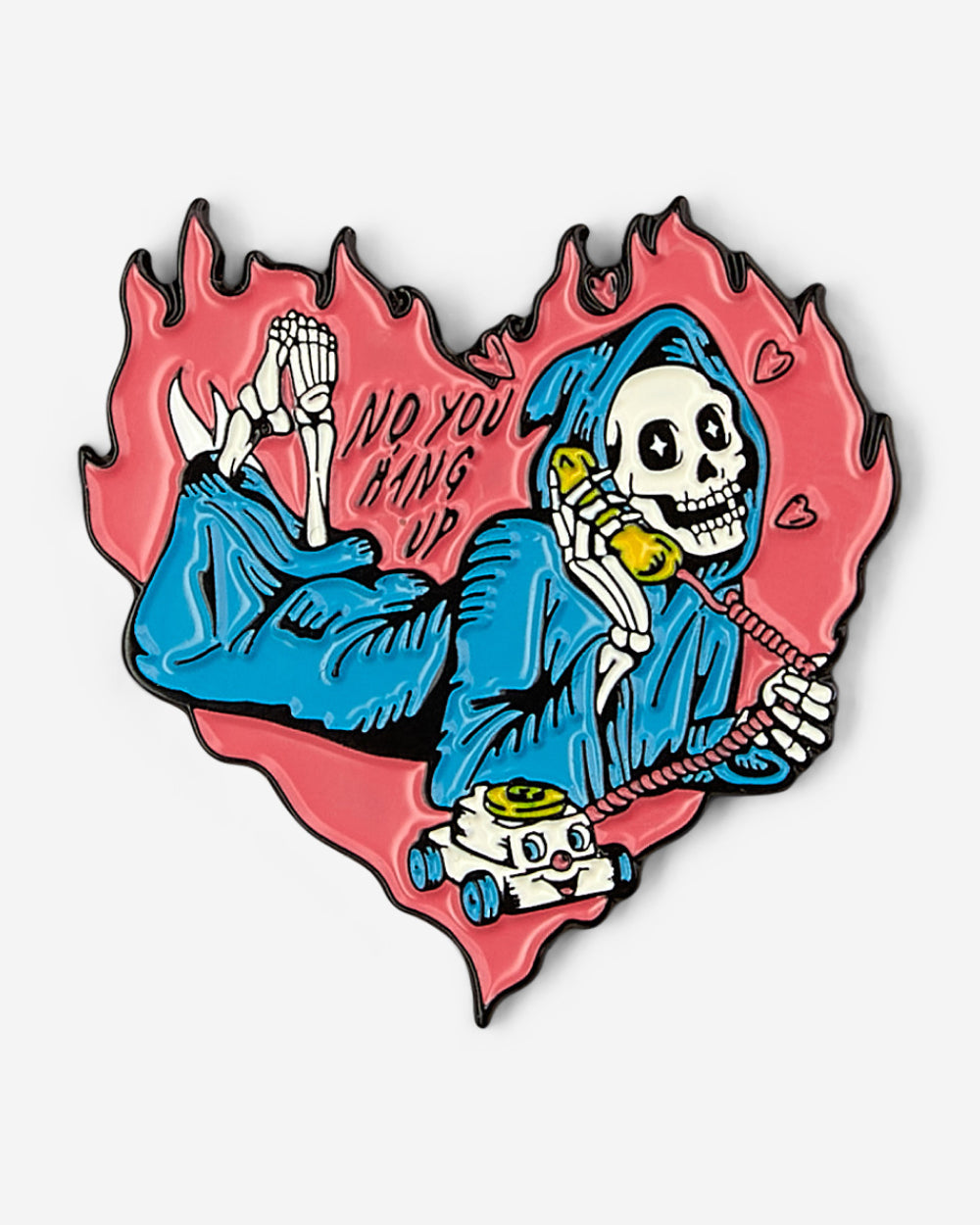 No You Hang Up Enamel Pin