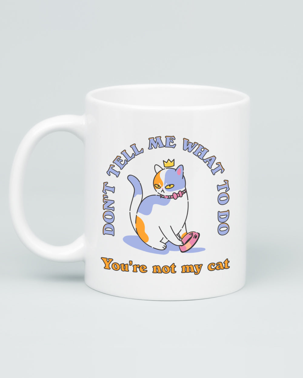 You're Not My Cat Mug