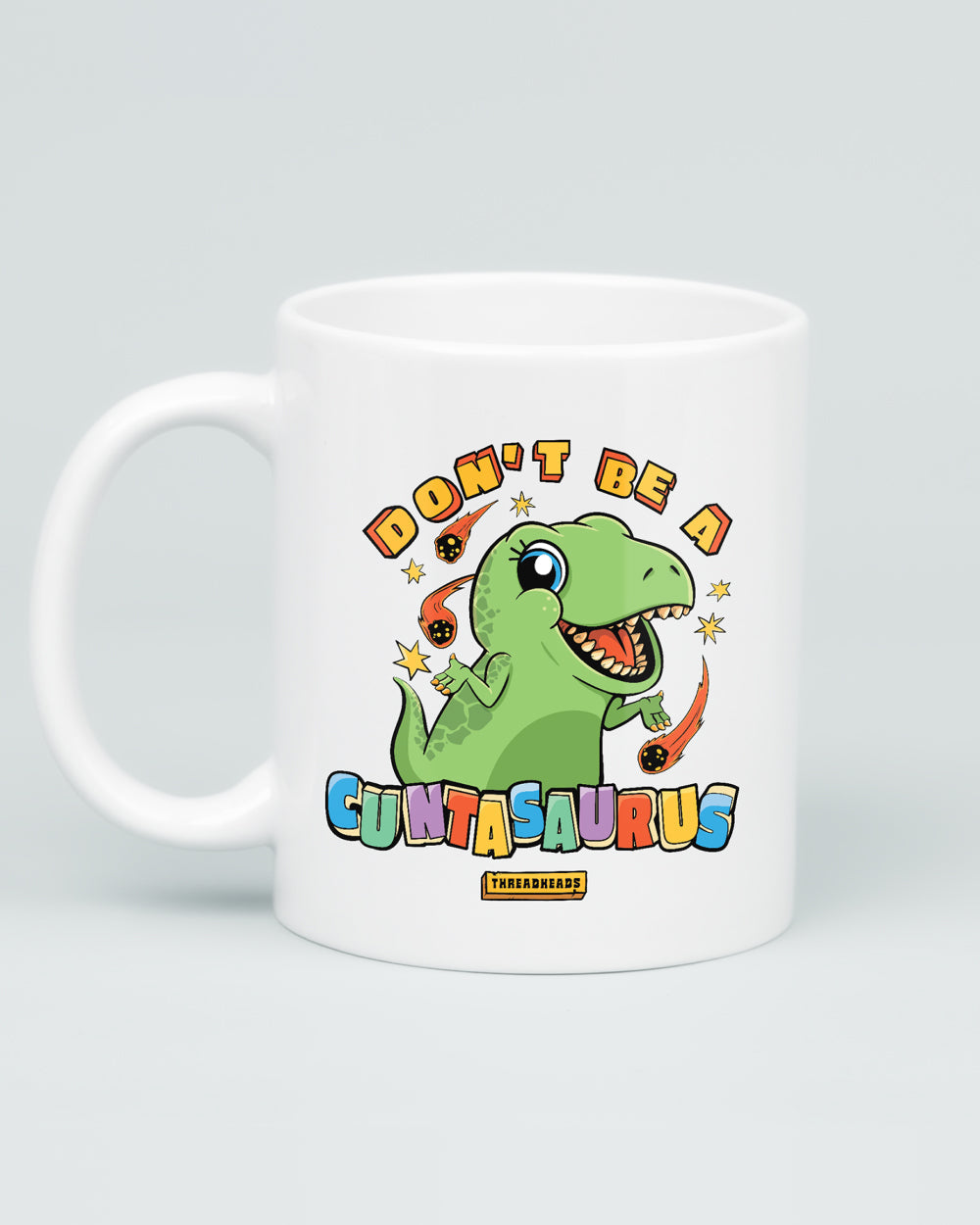 Don't Be a Cuntasaurus Mug