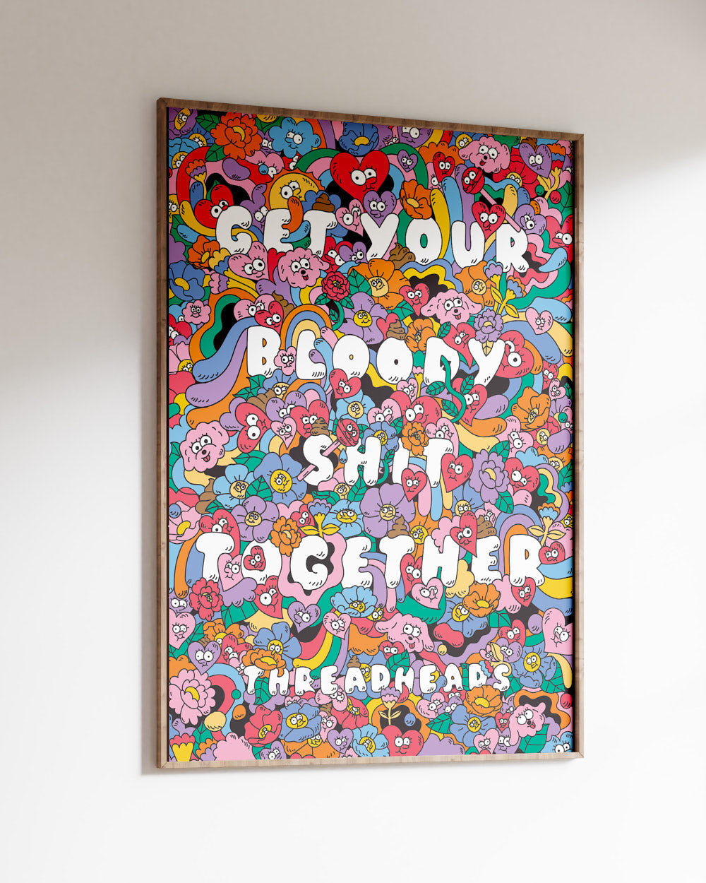 Get Your Bloody Shit Together Art Print