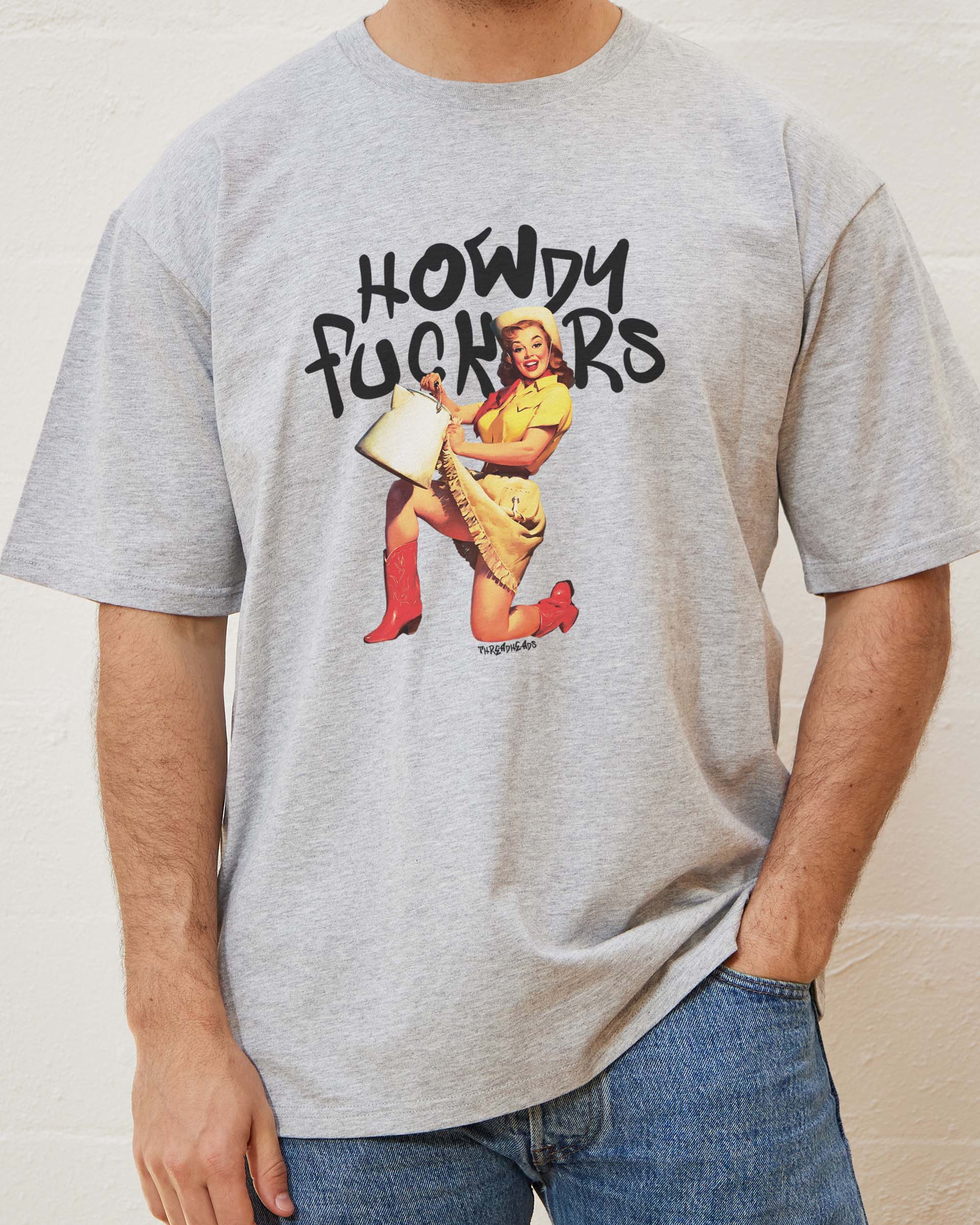 Howdy F*ckers T-Shirt