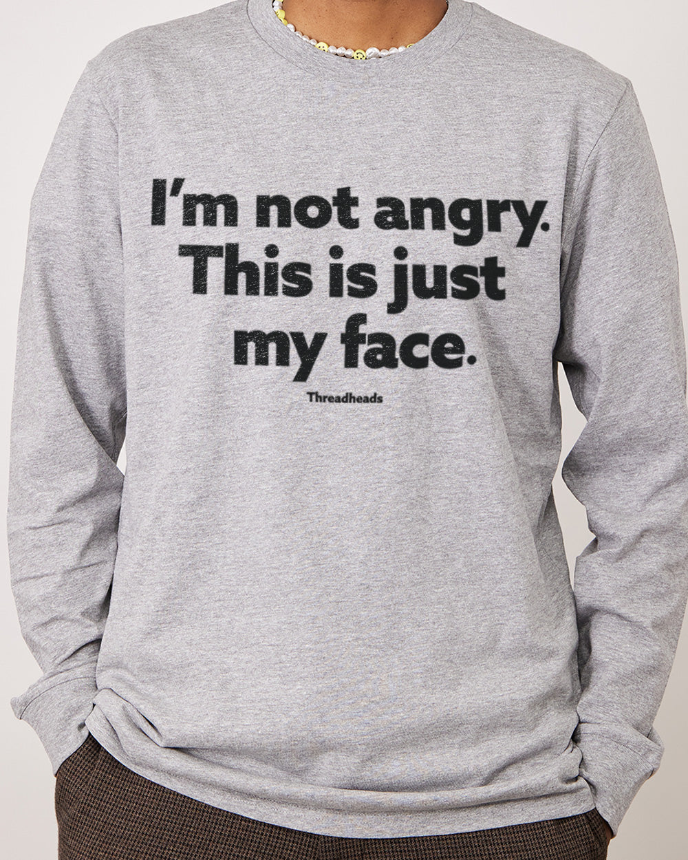 I'm Not Angry Long Sleeve