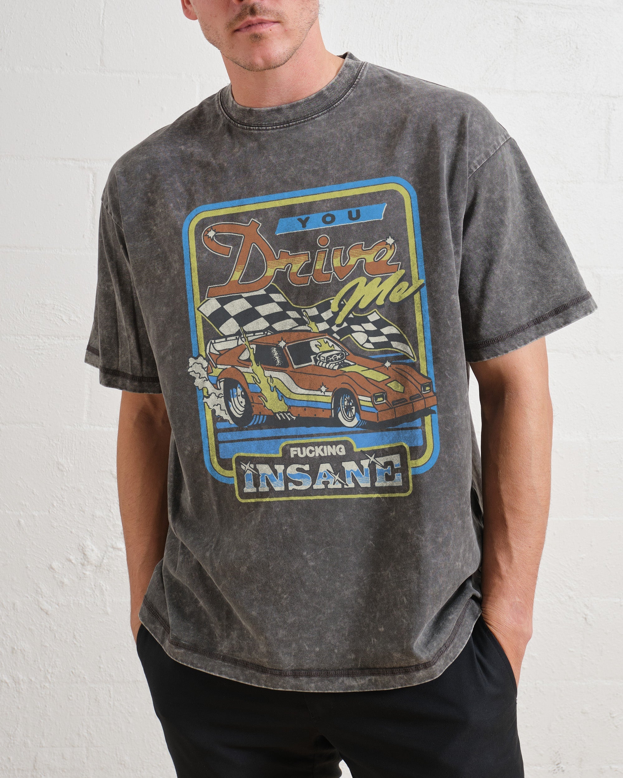 You Drive Me Insane Wash Tee