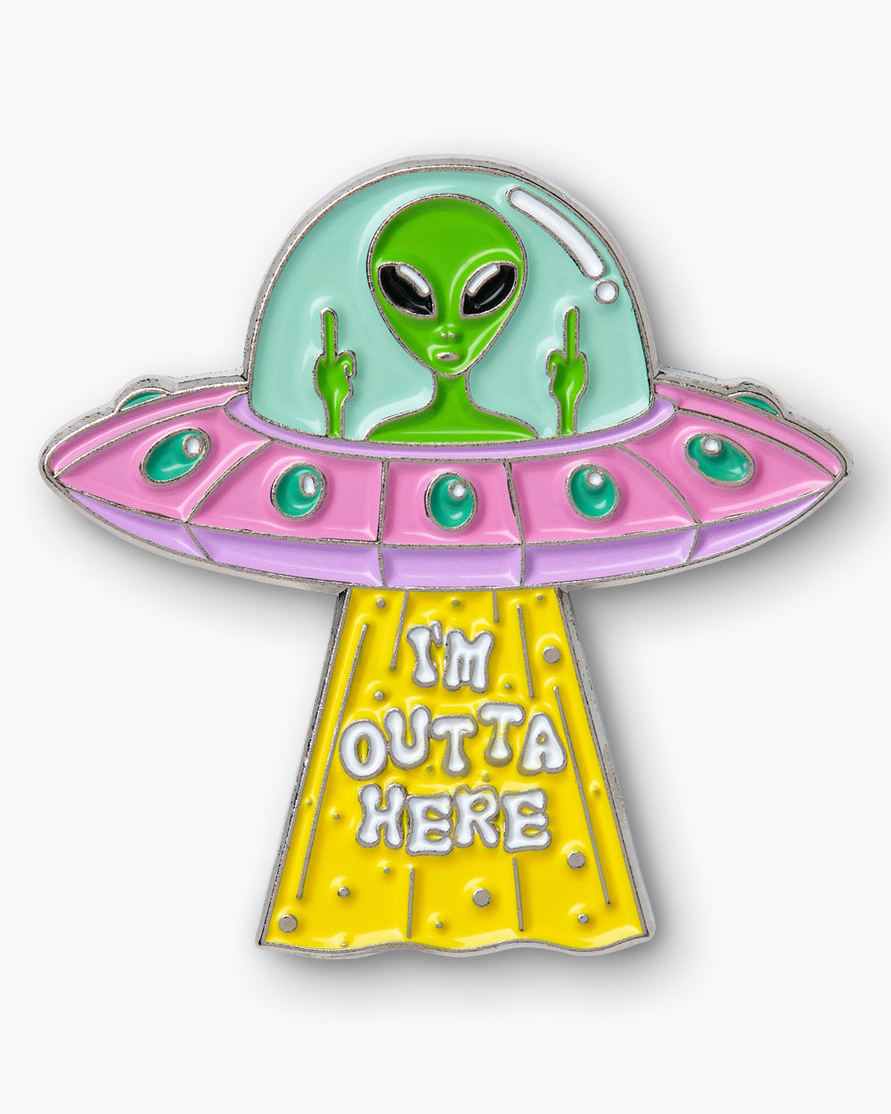 I'm Outta Here Enamel Pin