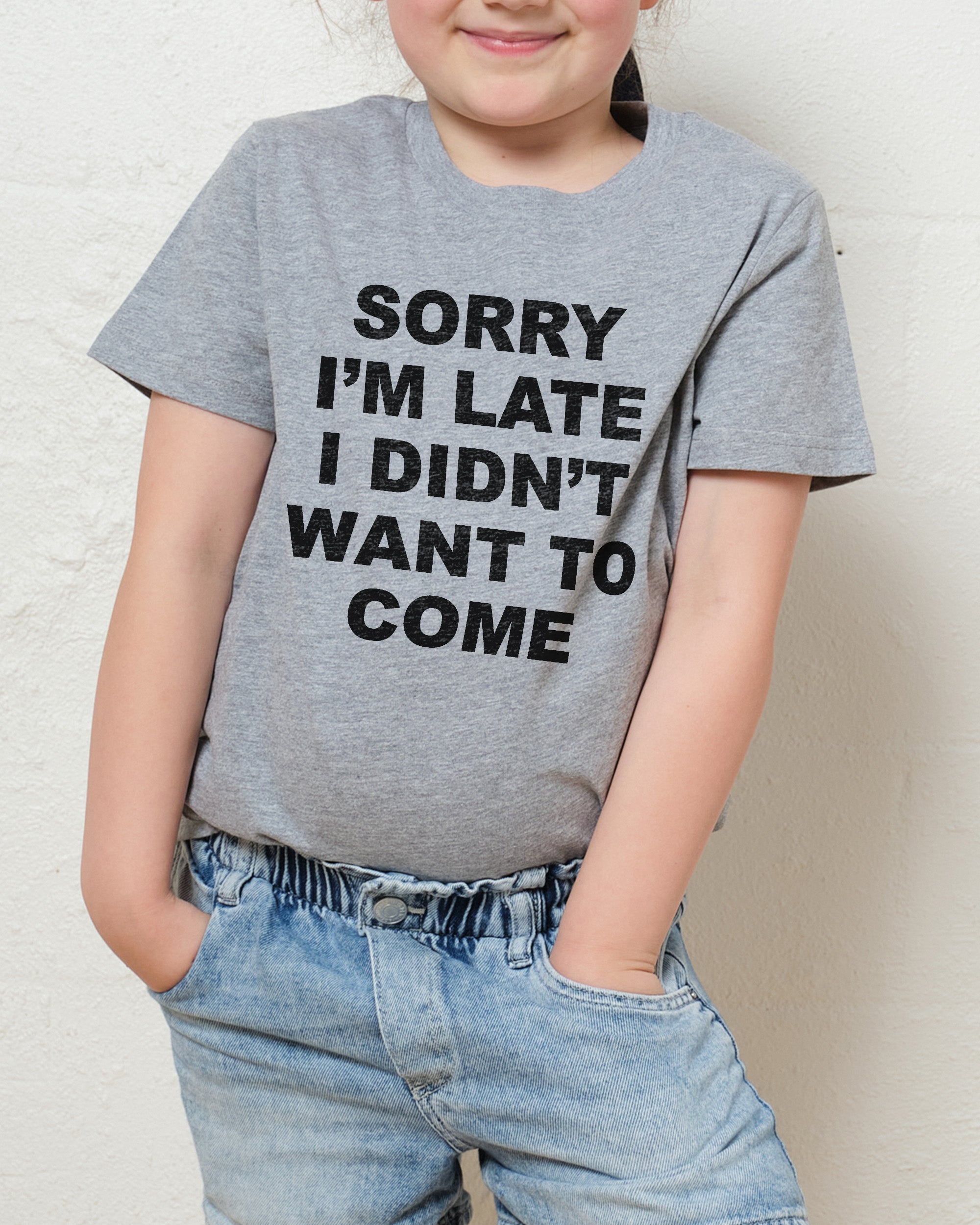 Sorry I'm Late Kids T-Shirt