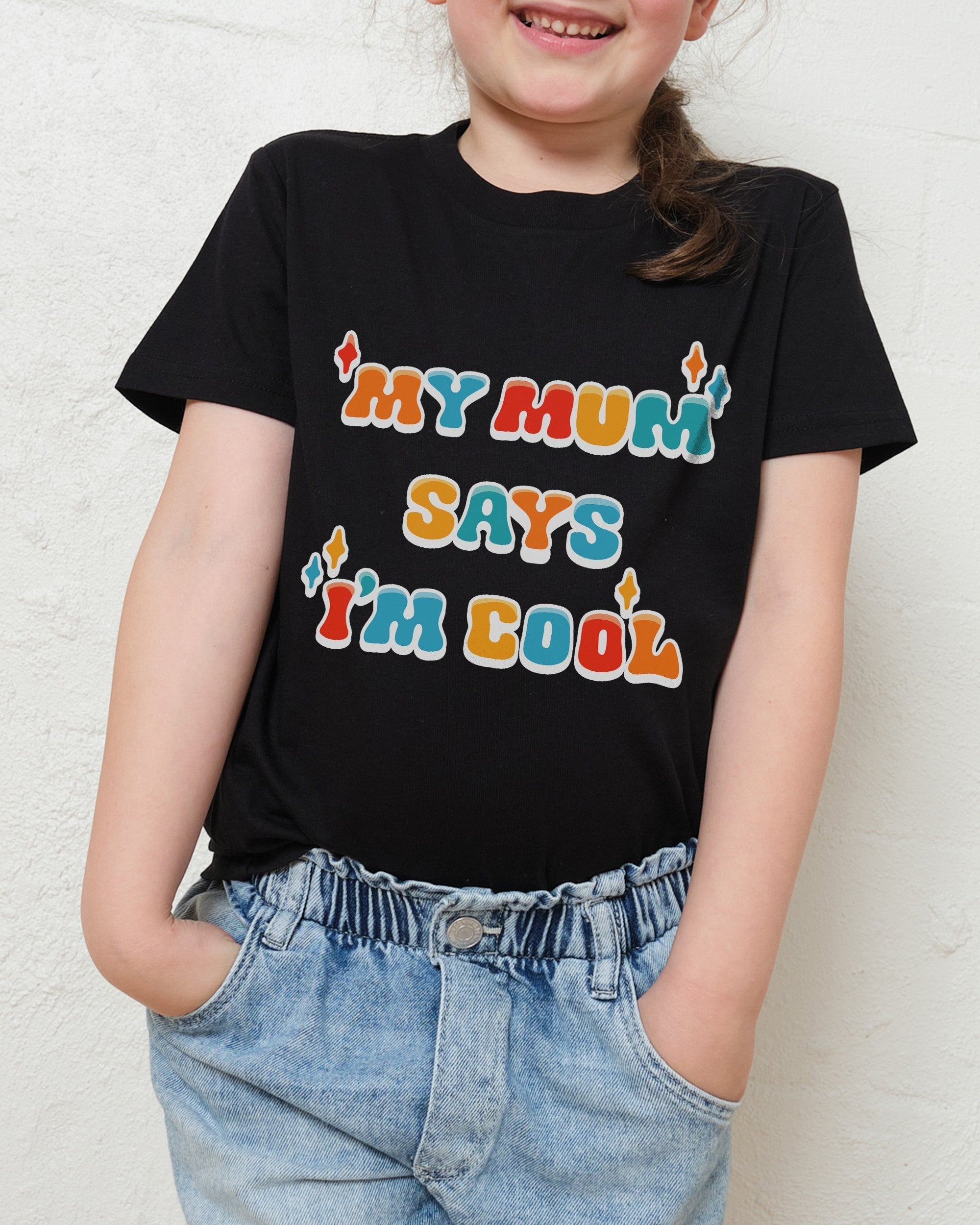 My Mum Says I'm Cool Kids T-Shirt