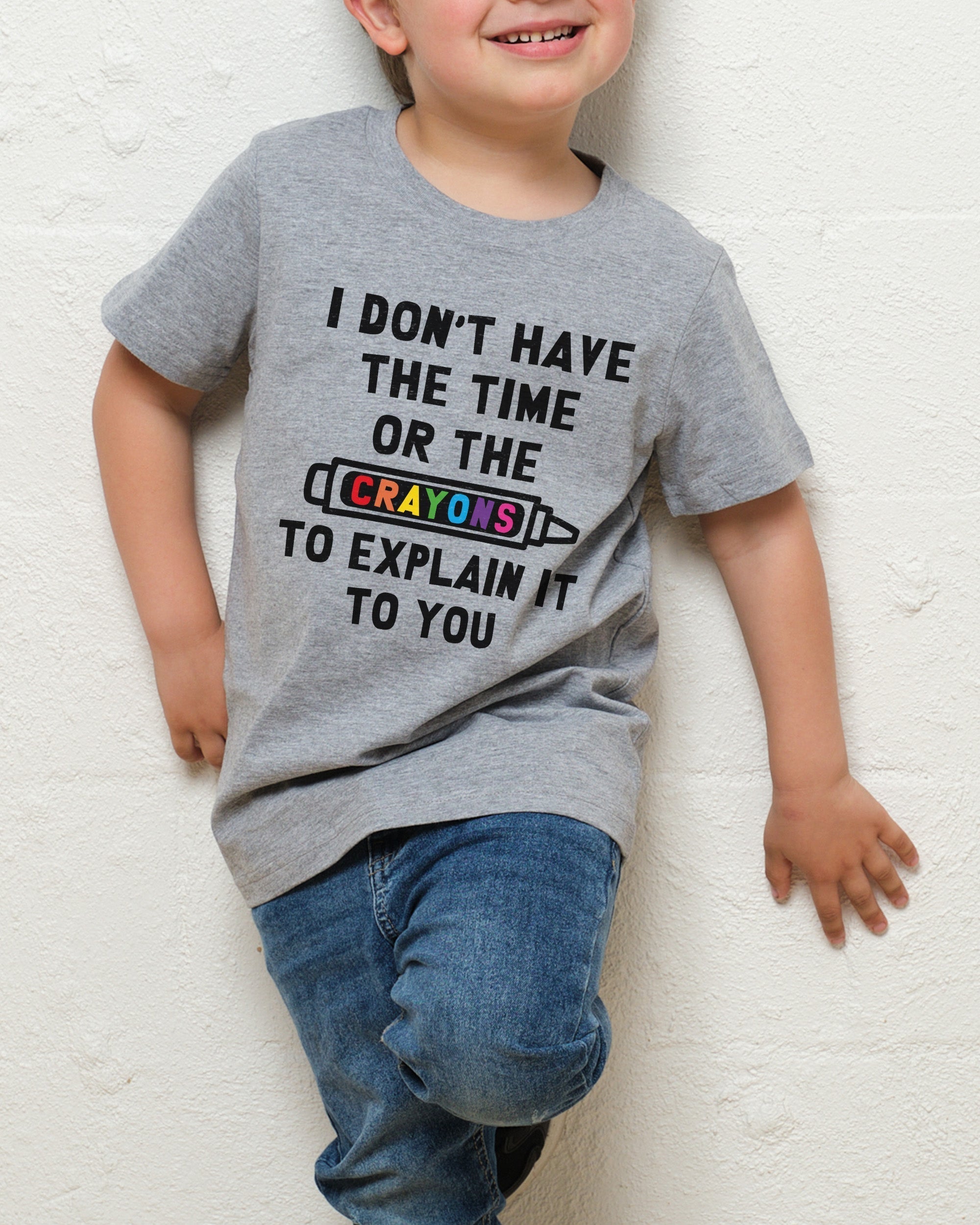 I Don't Have the Time or the Crayons Kids T-Shirt